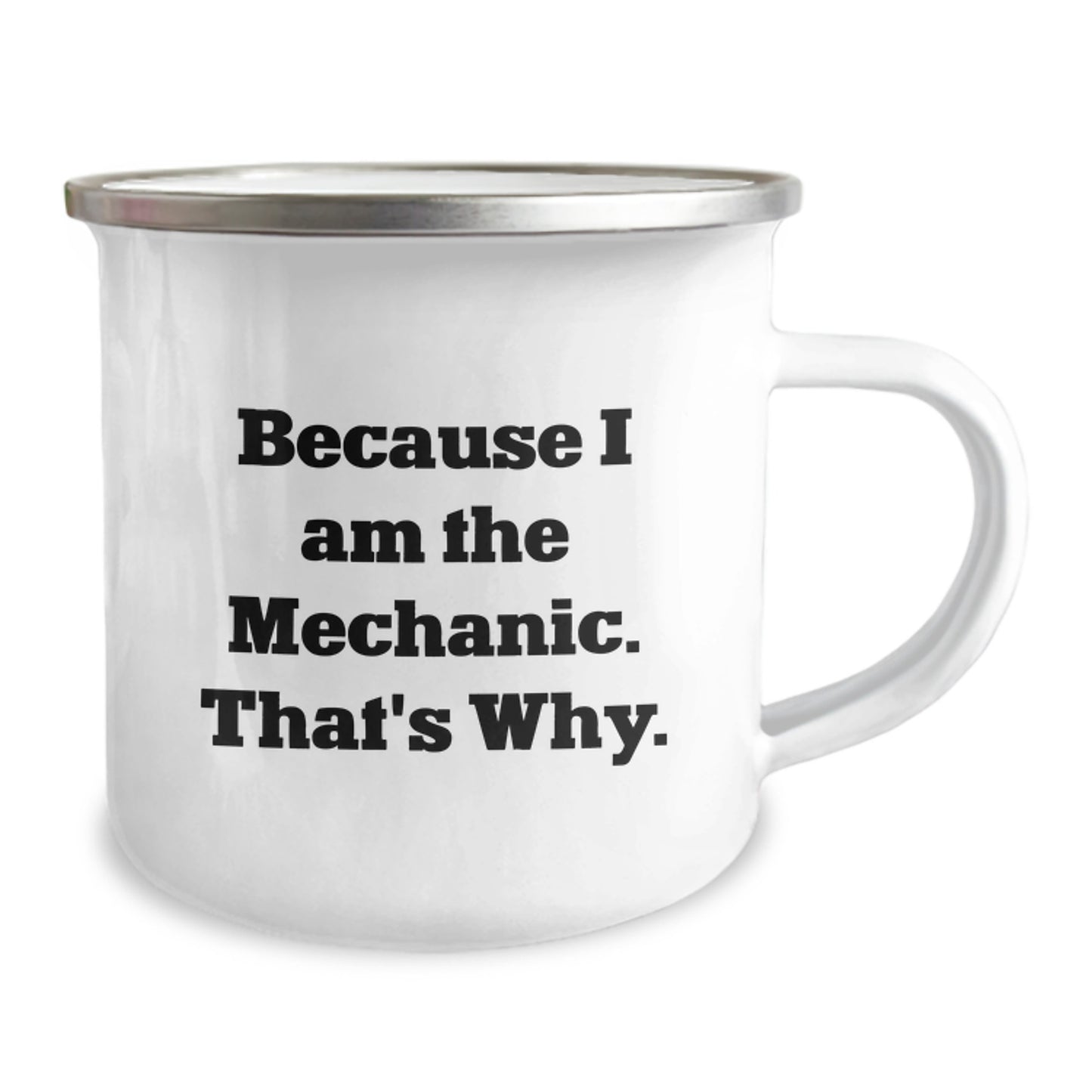 Funny Mechanic Gifts from Men - Valentine's Unique Gifts for Mechanic Men Camping Mug because 'I Am The Mechanic That's Why' - Image 2