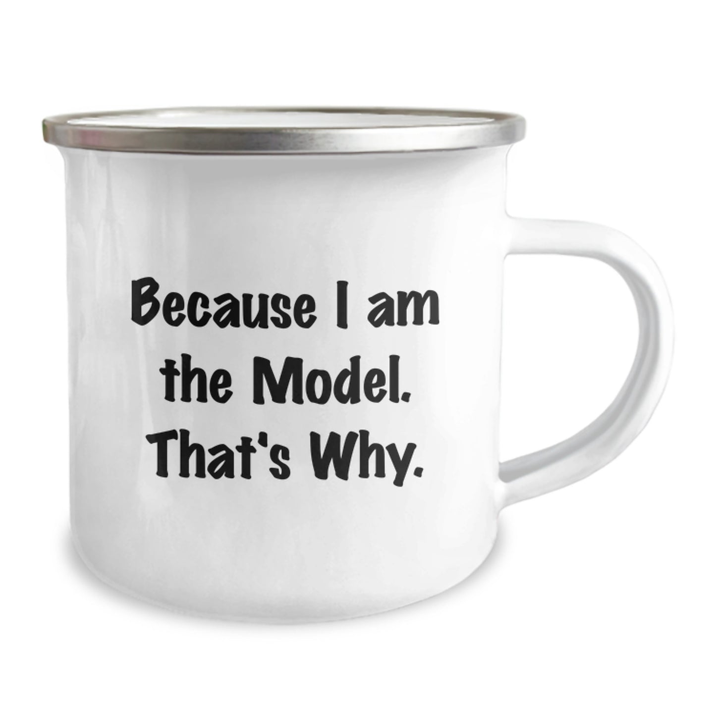 Funny Model Gifts, Birthday Unique Presents for Model Enthusiasts, Model Camping Mug with Because I Am The Model That's Why Quote, Gifts from Friends and Family - Image 2