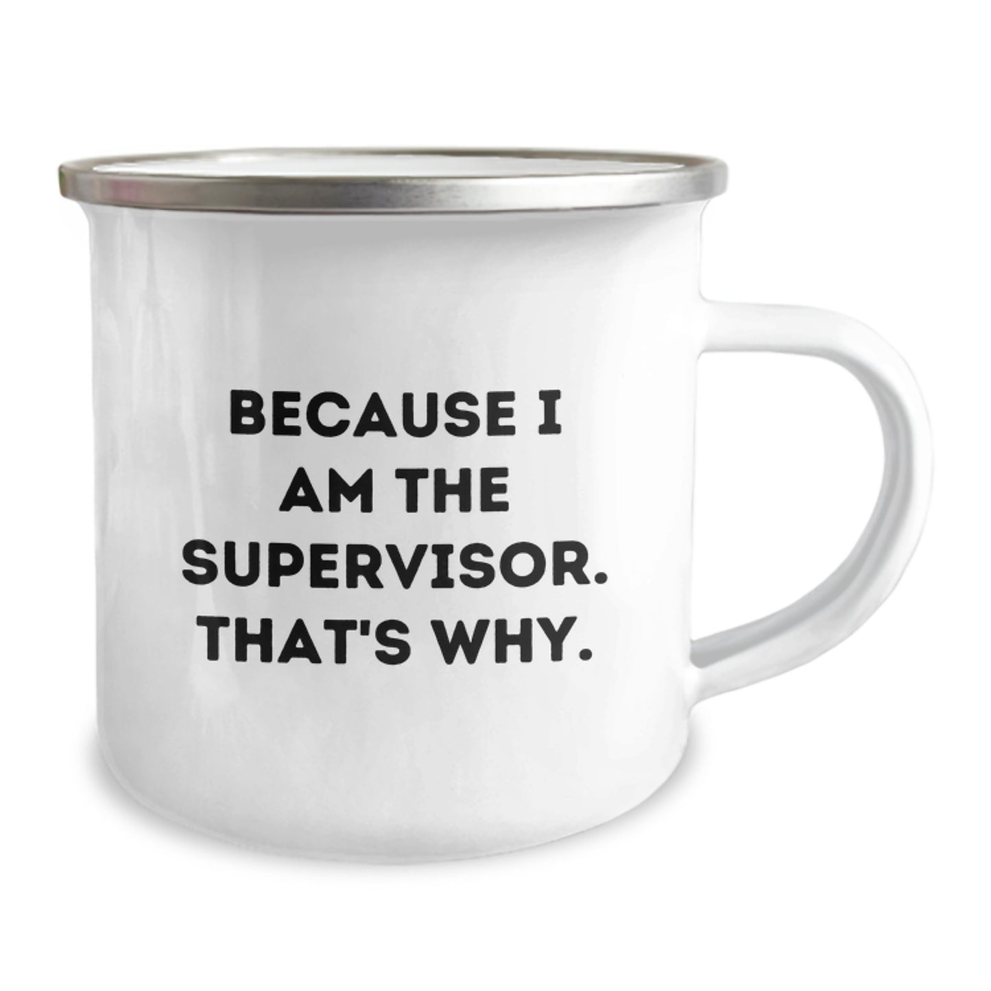 Funny Supervisor Gifts for Women - Because I Am The Supervisor. That's Why. Camping Mug for Mom on Mother's Day - Image 2