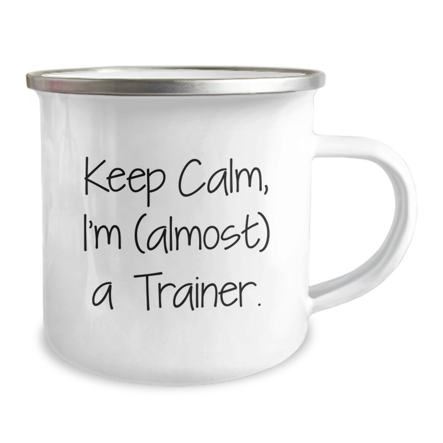 Funny Trainer Camping Mug, Gifts from Men for Valentine's Unique Trainer Lover, Keep 'I'm (almost) A Trainer' - 12 oz Stainless Steel Enamel Finish - Image 2