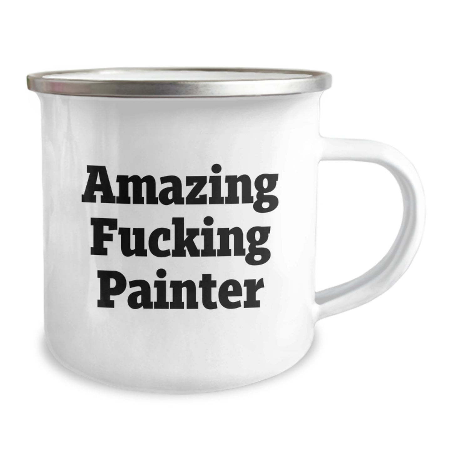 Gifts from Men to Painter Friends - Amazing F--king Painter Quote Camping Mug, Perfect for Painting Enthusiasts on Mother's Day - Image 2