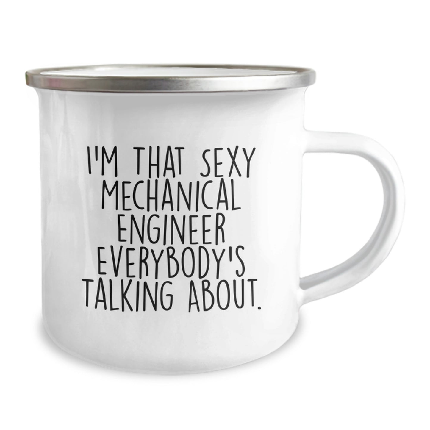 Funny Mechanical Engineer Gifts from Friends, Unique Birthday Unique Gifts for Men who Love Camping, 'I'm That Sexy Mechanical Engineer Everybody's Talking About' Enamel Camping Mug - Image 2