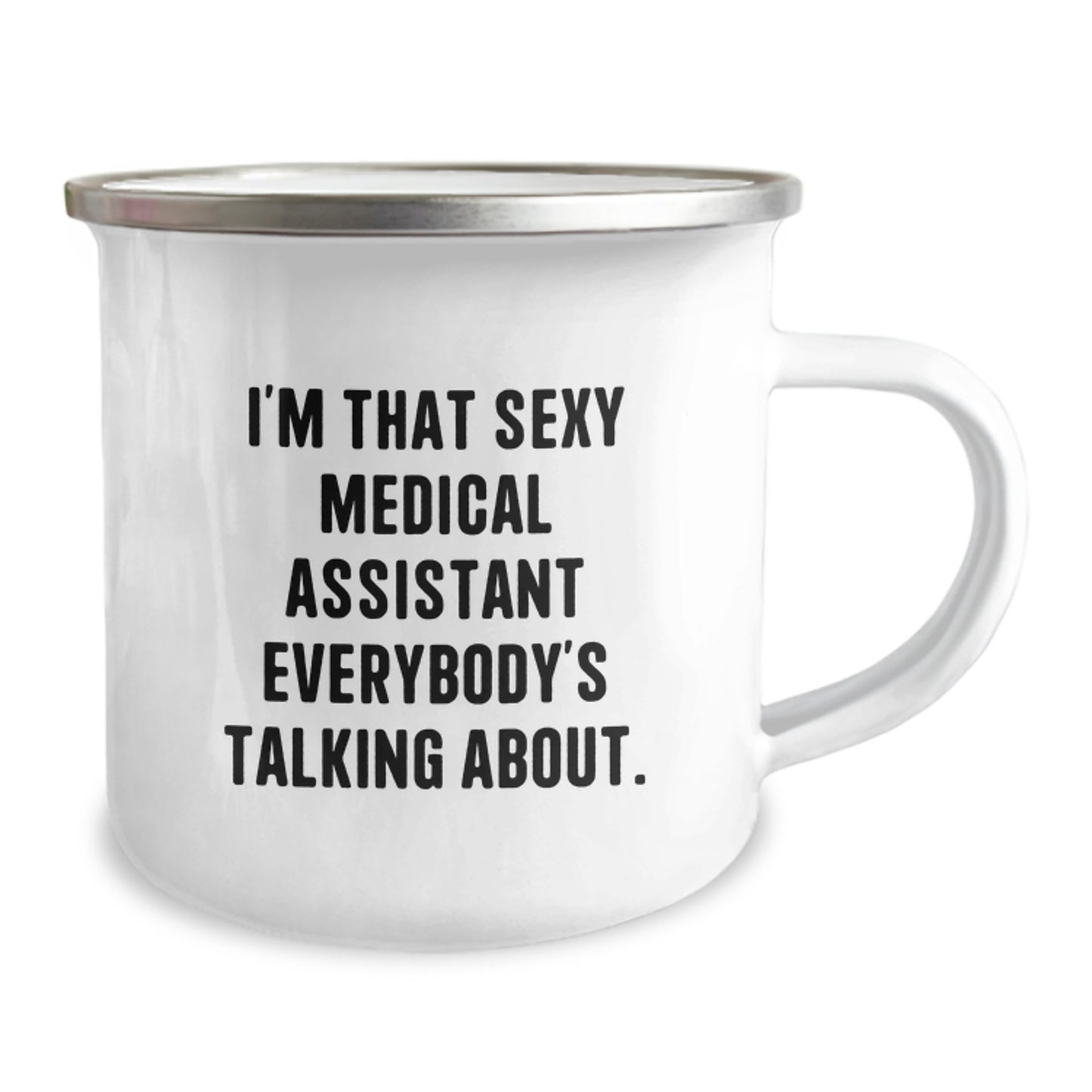 Funny Medical Assistant Gifts for Medical Assistants, Birthday Unique Gifts for Men from Family, I'm That Sexy Medical Assistant Everybody's Talking About Camping Mug - Image 2