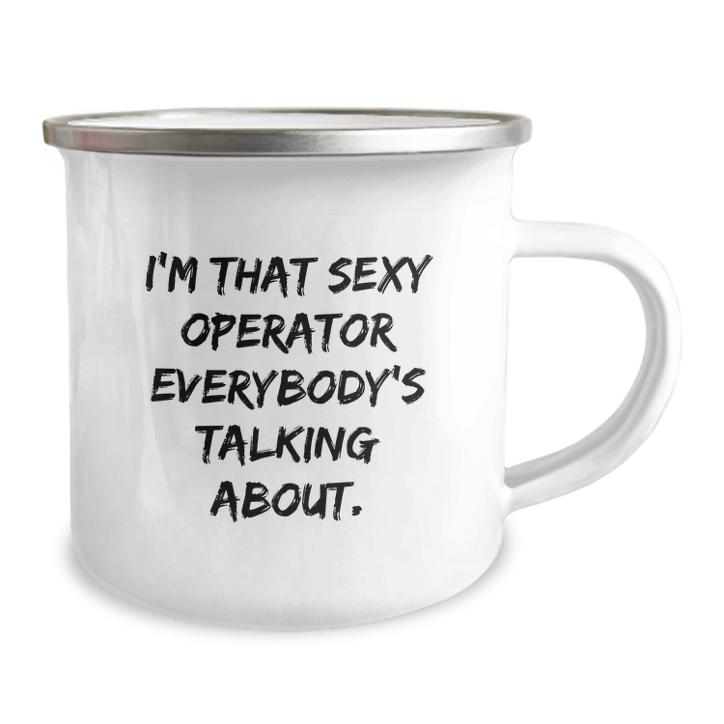Funny Operator Gifts from Friends, Birthday Unique Operator Camping Mug, I'm That Sexy Operator Everybody's Talking About. - Image 2