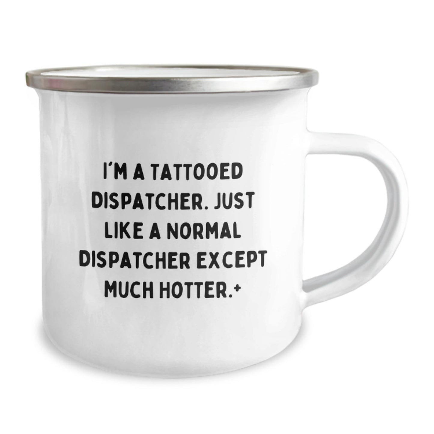 Funny Dispatcher Camping Mug Gifts from Men, Unique Mother's Day Unique Gifts for Dispatcher, I'm A Tattooed Dispatcher - 12 oz Stainless Steel - Image 2