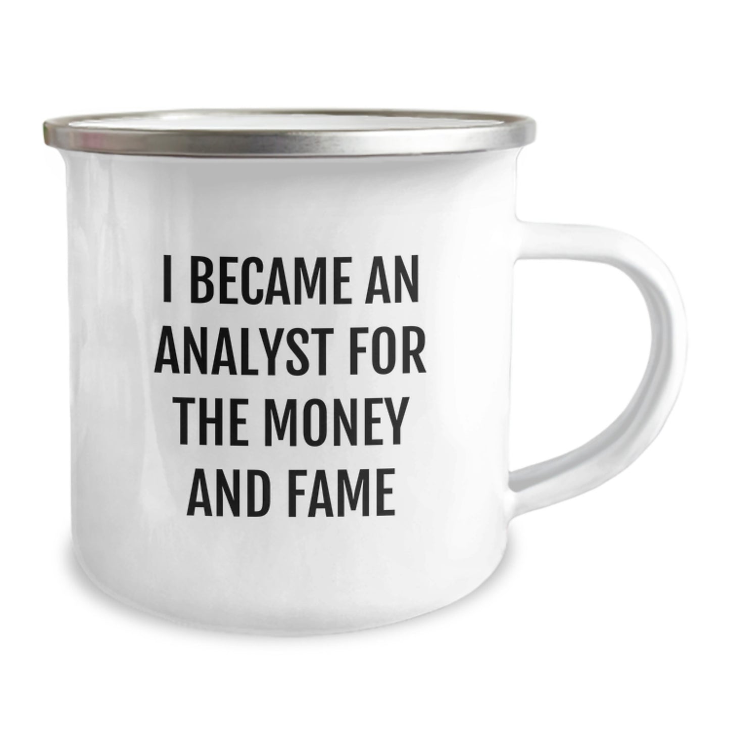 Funny Analyst Gifts from Friends for Valentine's Unique Camping Mugs 'I Became An Analyst For The Money And Fame' - Image 2