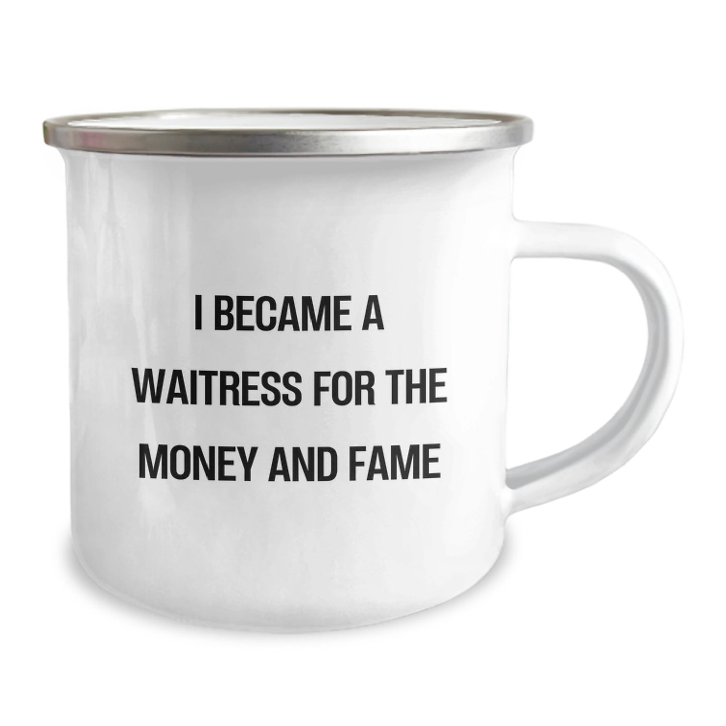 Cute Waitress Gifts from Friends for Waitress Valentine's Unique Camping Mug - 'I Became A Waitress For The Money And Fame' Funny Enamel Mug - Image 2