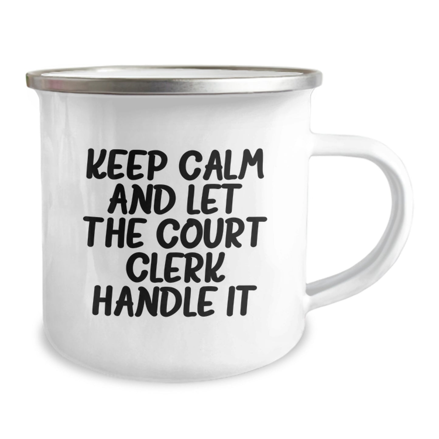 Funny Court Clerk Camping Mug Gifts from Family to Court Clerk on Mother's Day - Keep Calm And Let The Court Clerk Handle It - Image 2