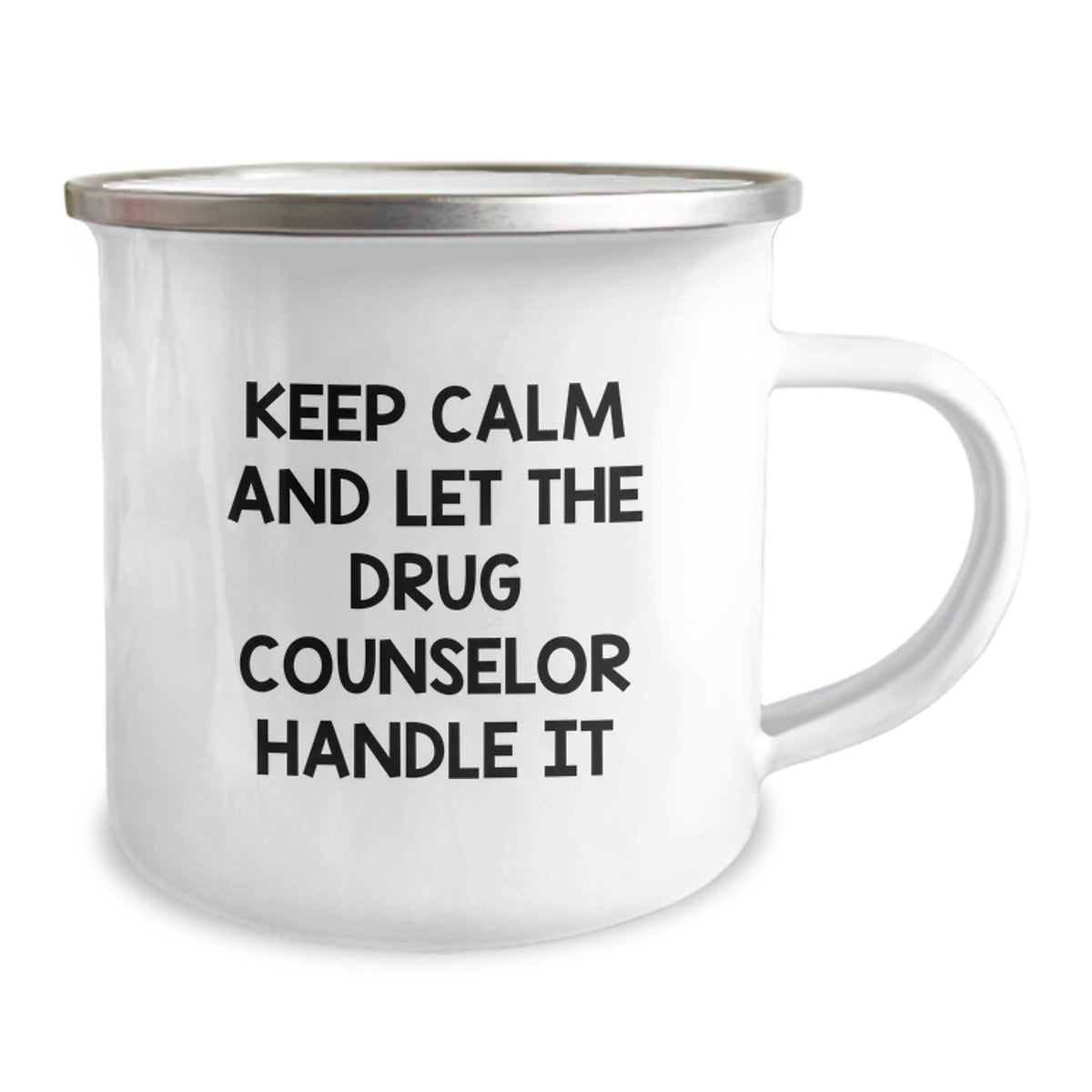 Funny Gift from Family - Keep Calm and Let the Drug Counselor Handle It, Mother's Day Unique Gifts for Women - 12 oz Stainless Steel Camping Mug - Image 2