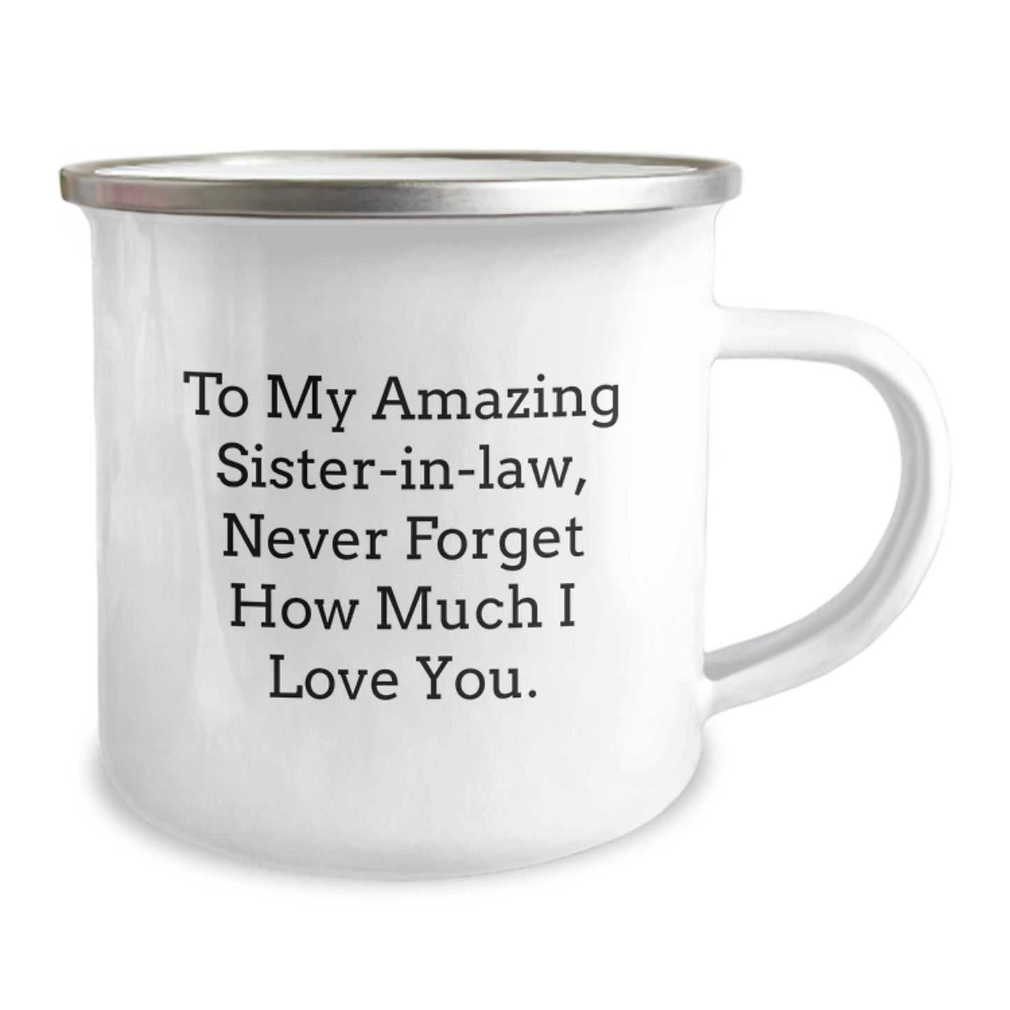 Funny Sister-in-law Gifts from Men, Unique Sister-in-law Camping Mugs for Sister-in-law, To My Amazing Sister-in-law Never Forget How Much I Love You. - Image 2