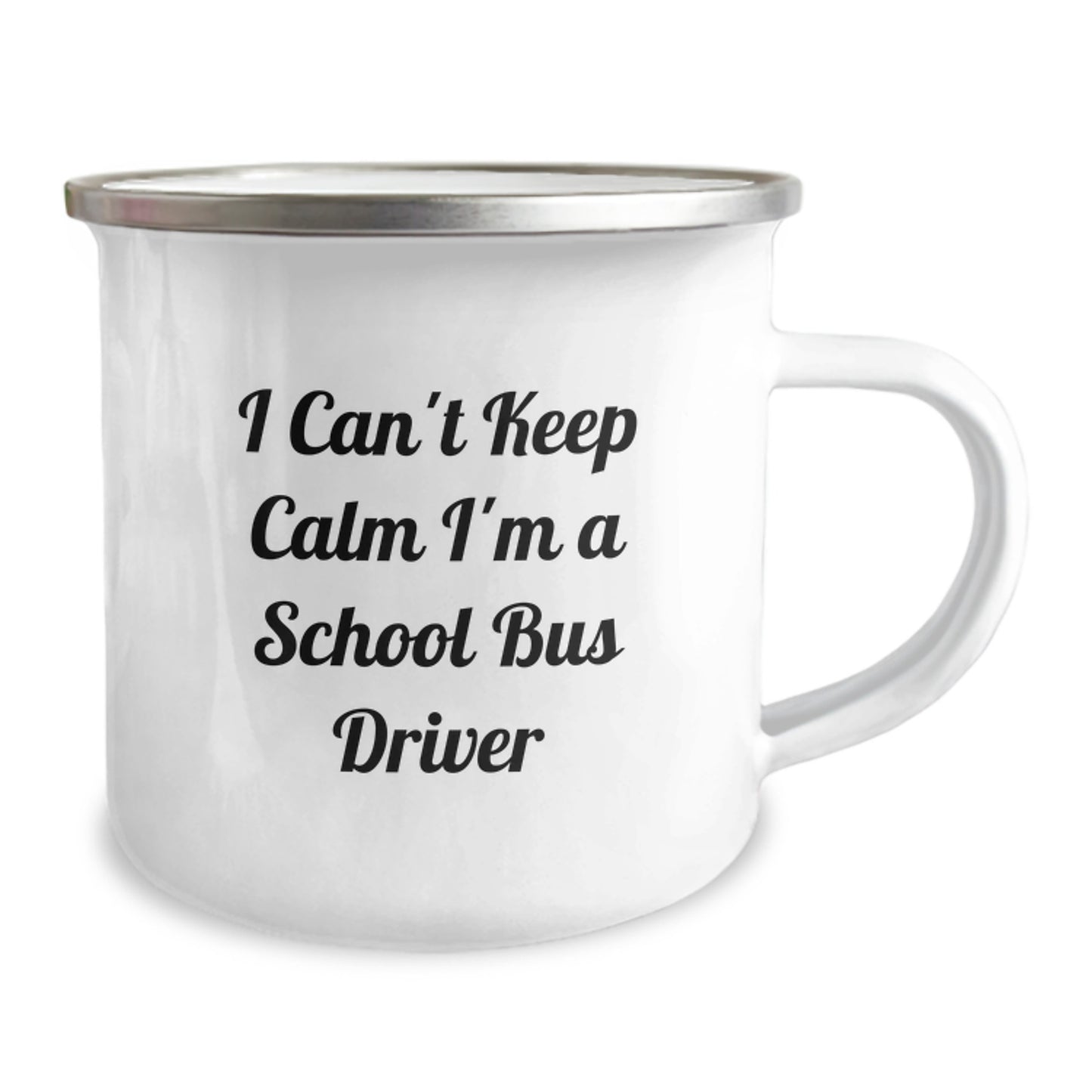 Funny School Bus Driver Gifts from Friends for Birthday Unique Mugs I Can't Keep Calm I'm A School Bus Driver Enamel Camping Mug - Image 2
