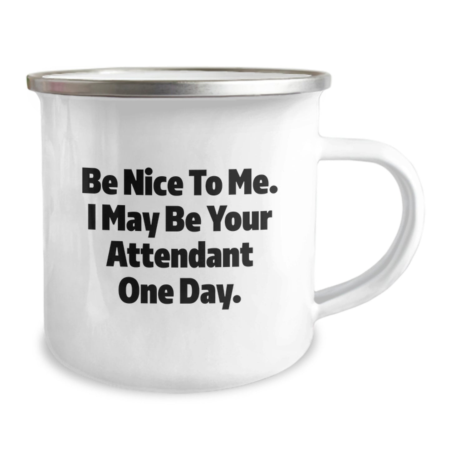 Unique Gifts from Men for Attendant Friends - Funny 'Be Nice To Me' Camping Mug, Perfect for Father's Day Unique Gifts, Camping Mug for Attendant Enthusiasts, Stainless Steel with Enamel Finish - Image 2