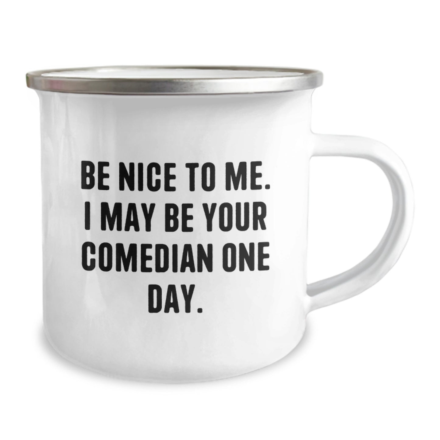 Funny Comedian Gifts from Family Men - Be Nice to Me I May Be Your Comedian One Day - Unique Camping Mug for Dad on Father's Day - Image 2