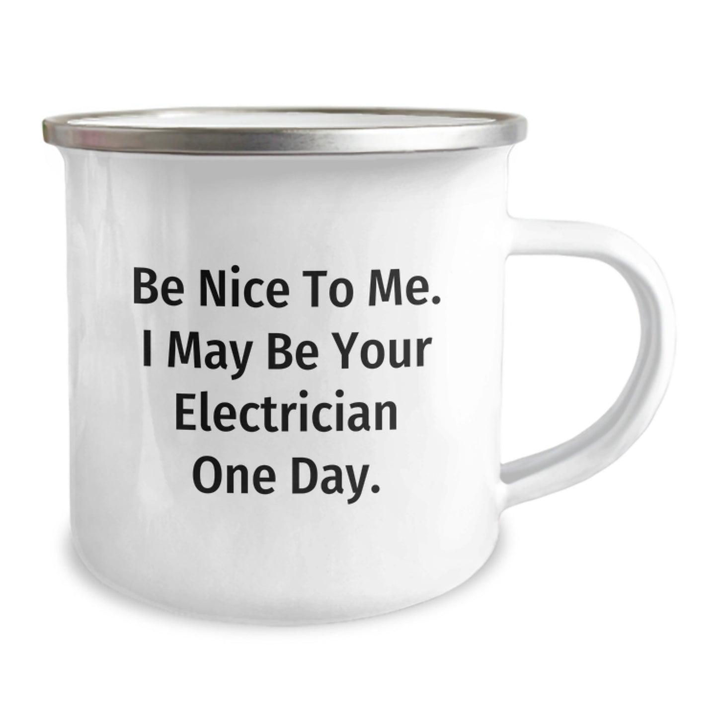 Funny Electrician Gifts for Men - Gifts from Family - Camping Mug for Electrician Dad - Be Nice To Me. I May Be Your Electrician One Day. - Image 2
