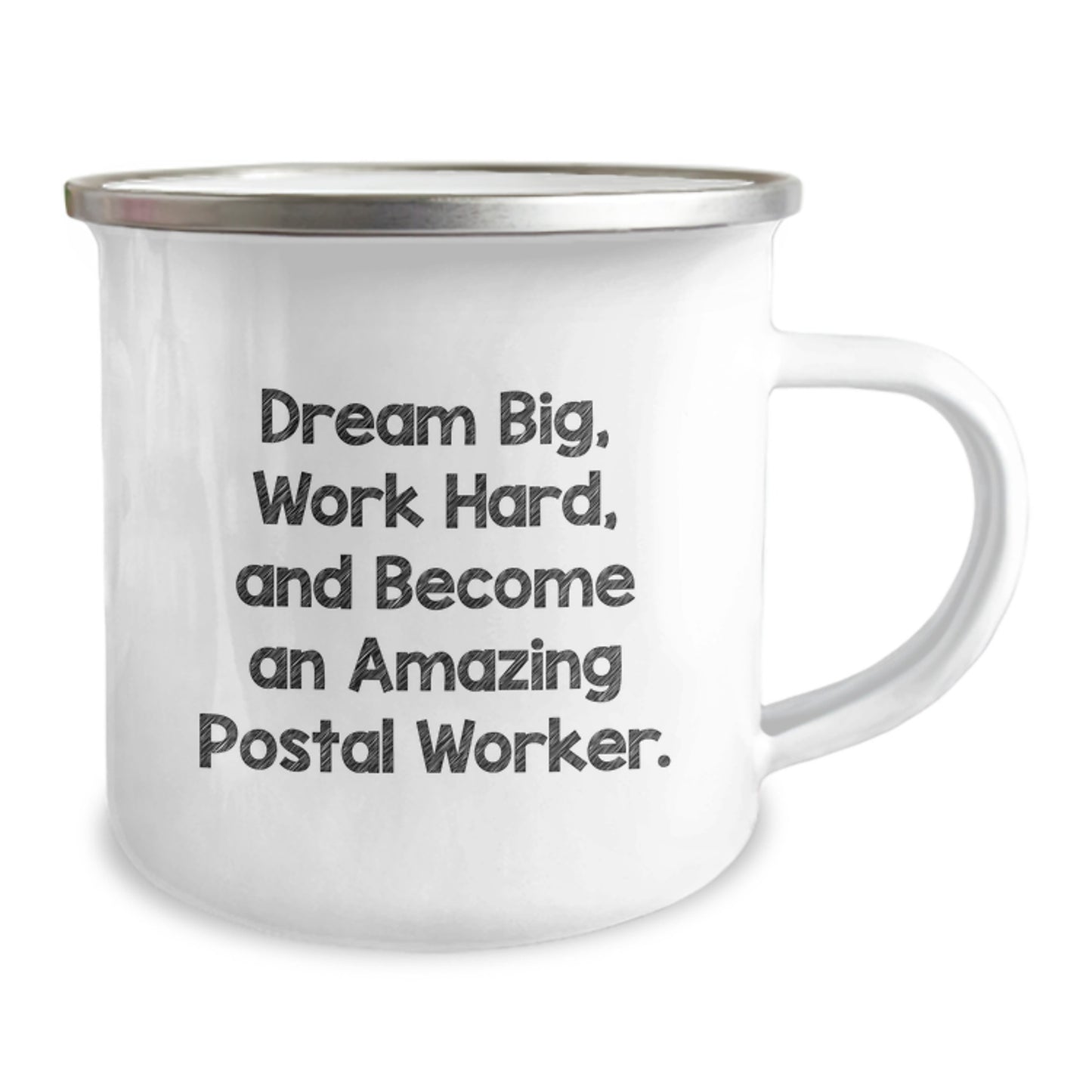 Funny Gifts from Friends for Postal Worker, Dream Big, Work Hard, And Become An Amazing Camping Mug, Unique Valentine's Unique Gifts - Image 2