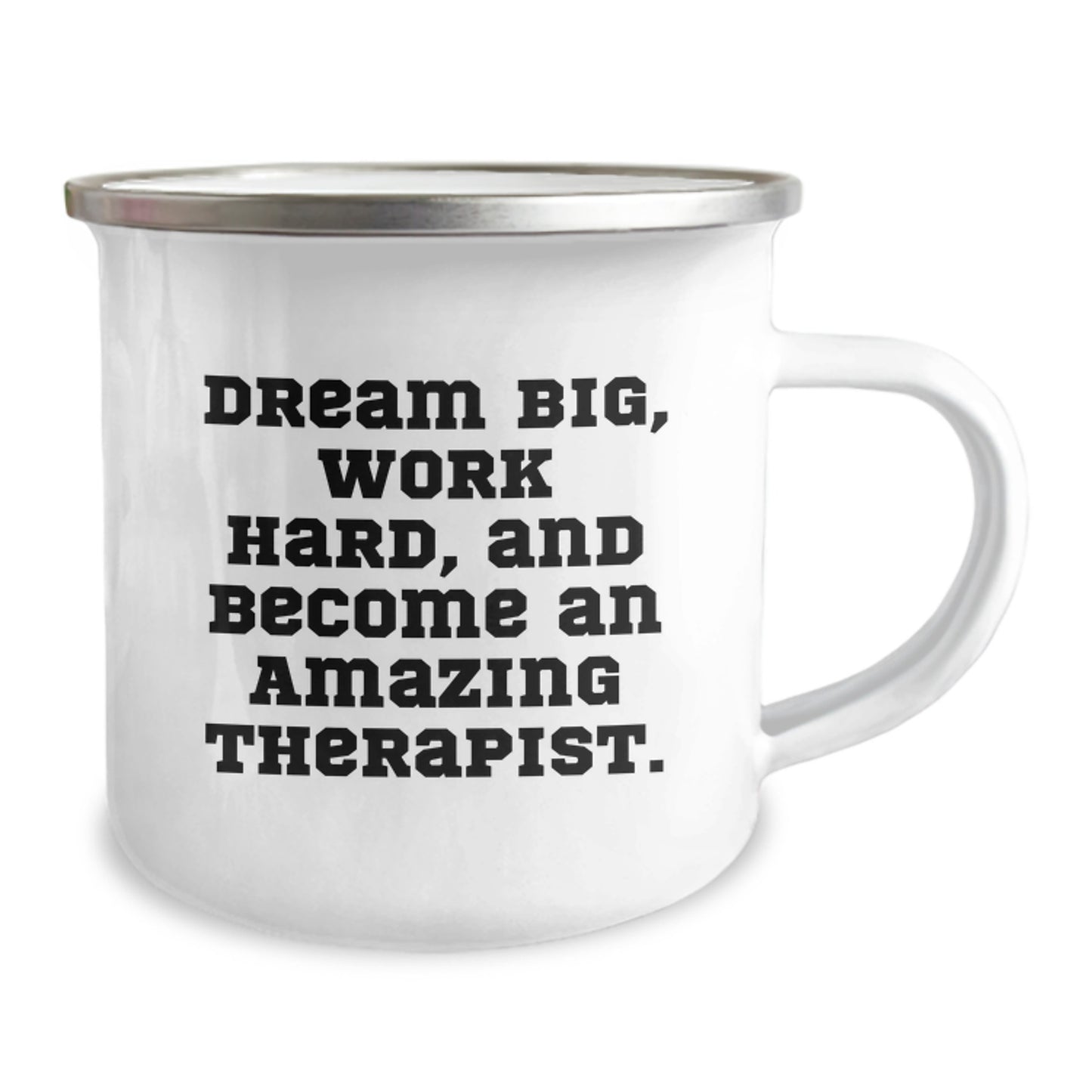 Gifts from Friends for Amazing Therapist - Dream Big, Work Hard, Inspiring Graduation Camping Mug - Image 2