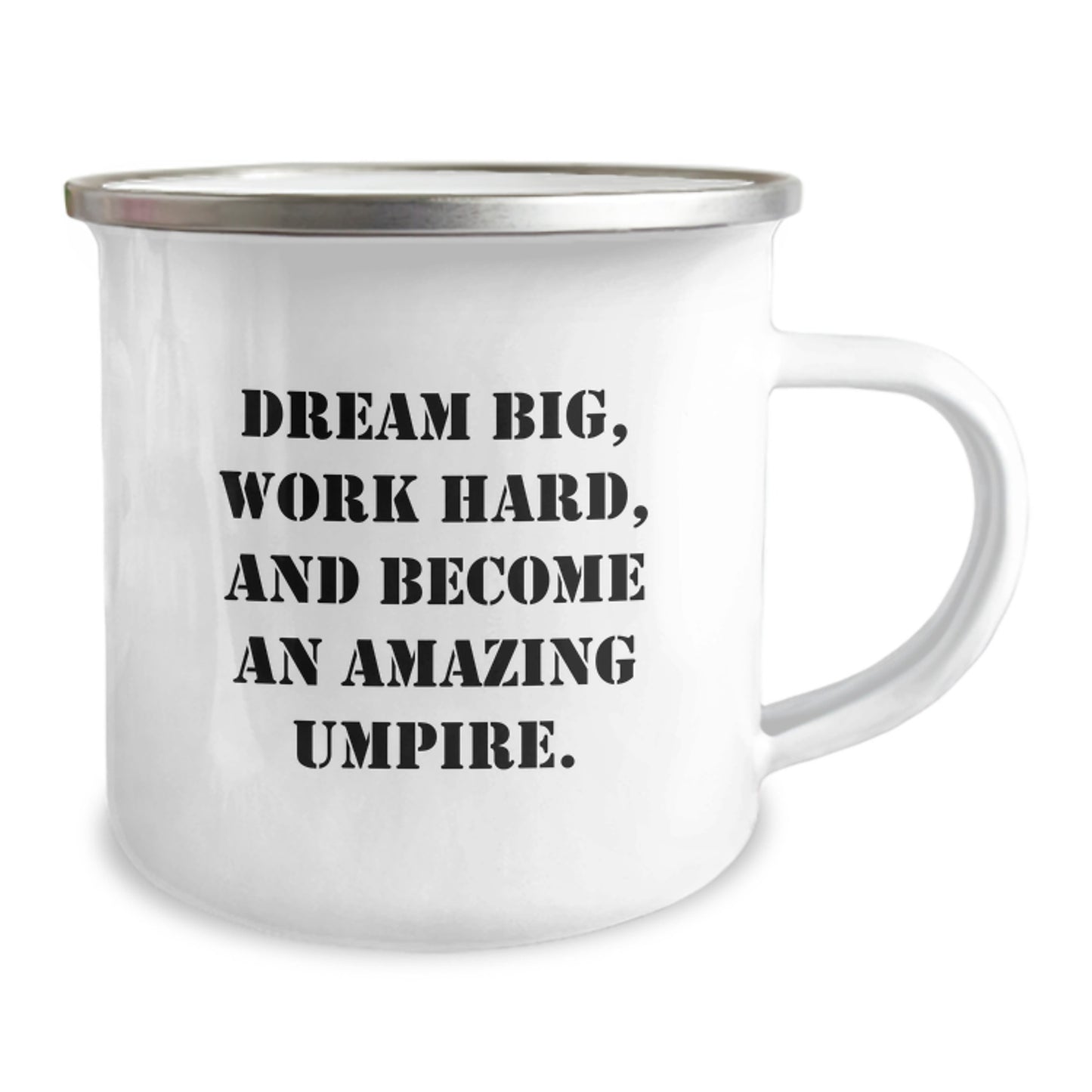 Umpire Inspired Camping Mug Gifts for Men from Friends, Unique Graduation Gifts for Umpire Enthusiasts, Dream Big Work Hard Become Amazing Umpire, Funny Umpire Quote, Stainless Steel 12 oz Capacity - Image 2
