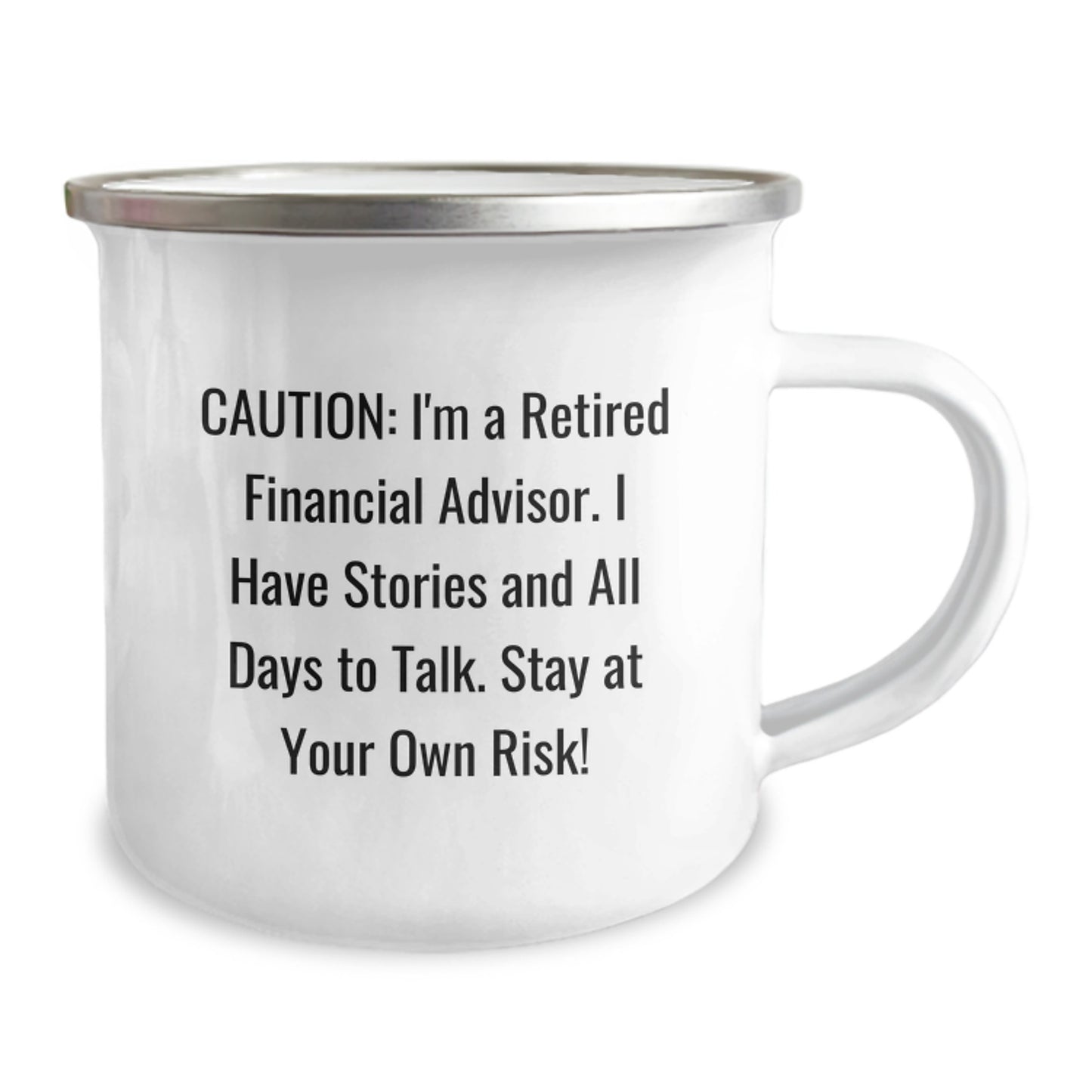 Funny Financial Advisor Birthday Unique Gift, Camping Mug for Friends from Family - 'Caution: I'm A Retired Financial Advisor...' - Unique Financial Advisor Gifts for Men or Women - Image 2