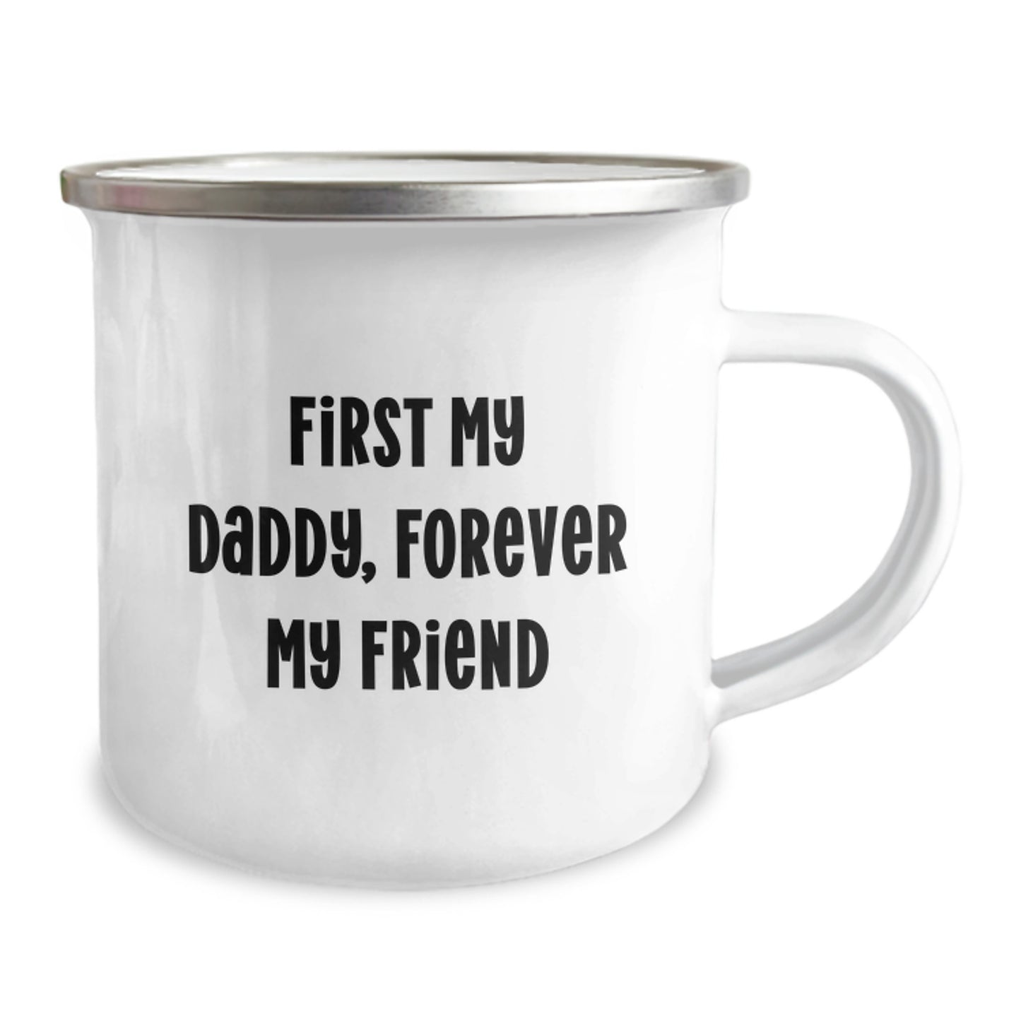 Funny Daddy Camping Mug, Gifts from Family for Daddy, Graduation Unique Gifts with First My Daddy, Forever My Friend Quote - Image 2
