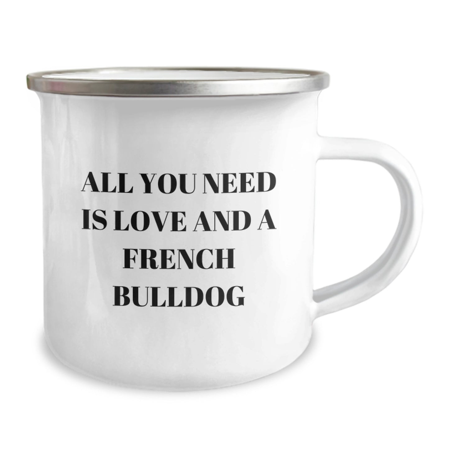 Funny French Bulldog Gifts from Family to Graduation Unique Gifts - All You Need Is Love And A French Bulldog Camping Mug - Image 2