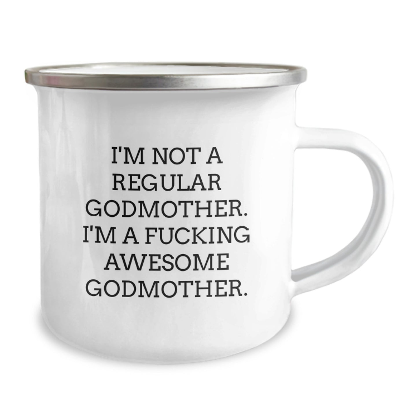 Funny Godmother Gifts from Men to Women for Graduation Unique Gifts - I'm Not A Regular Godmother. I'm A F--king Awesome Godmother. Stainless Steel Camping Mug - Image 2