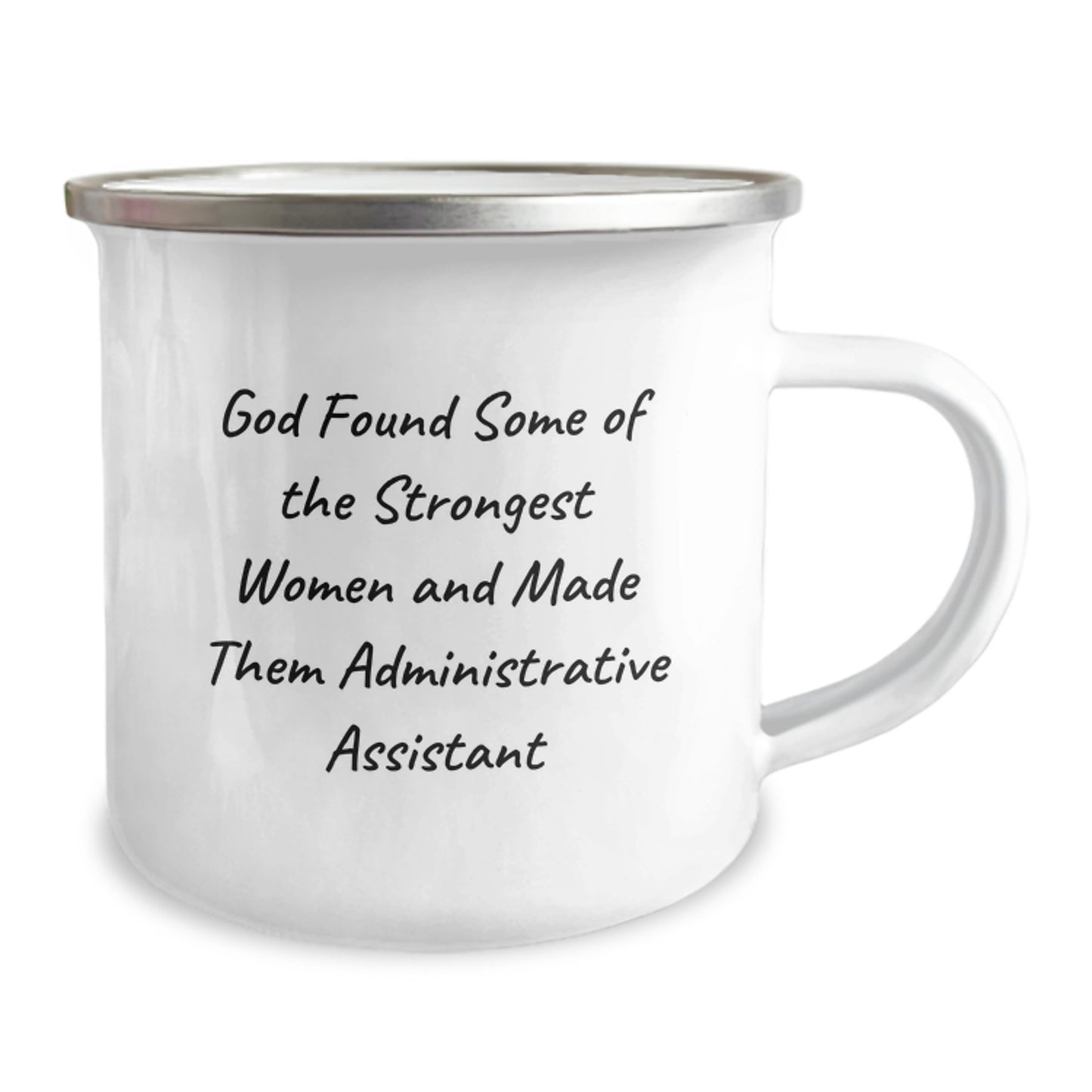 Funny 'God Found Some Of The Strongest Women And Made Them Administrative Assistants' Camping Mug for Administrative Assistant Graduation Unique Gifts from Friends - Image 2