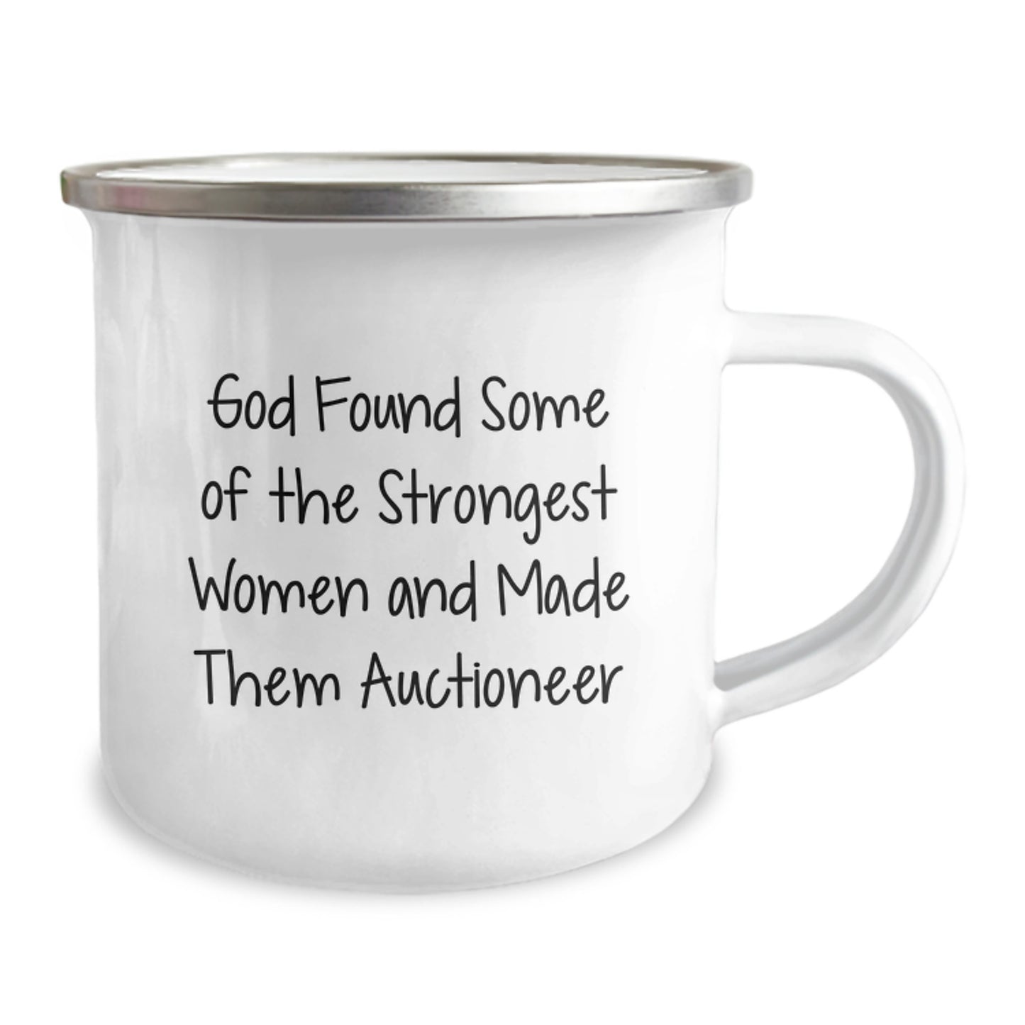 Funny Graduation Unique Gifts from Family to Auctioneer Friends - God Found Some Of The Strongest Women And Made Them Auctioneer Stainless Steel Camping Mug - Image 2
