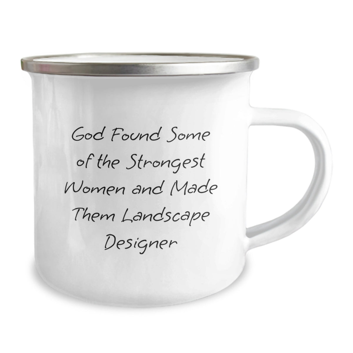 Funny Gifts from Friends for Landscape Designer Graduation Unique Camping Mugs - 'God Found Some Of The Strongest Women And Made Them Landscape Designer' - Image 2