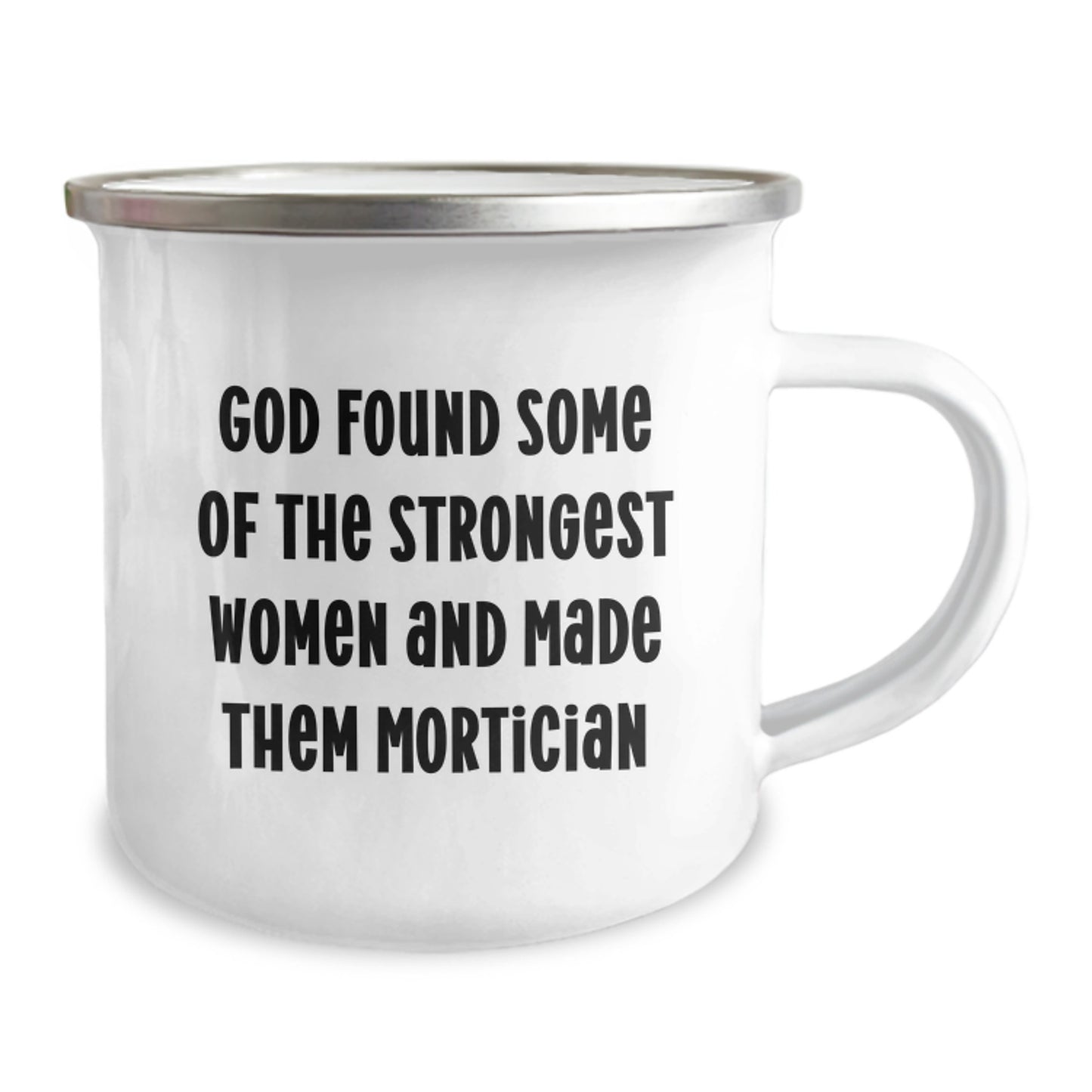 Funny Mortician Gifts from Men to Women, Graduation Unique Gifts for Mortician Camping Mug, 'God Found Some Of The Strongest Women And Made Them Mortician' - Image 2