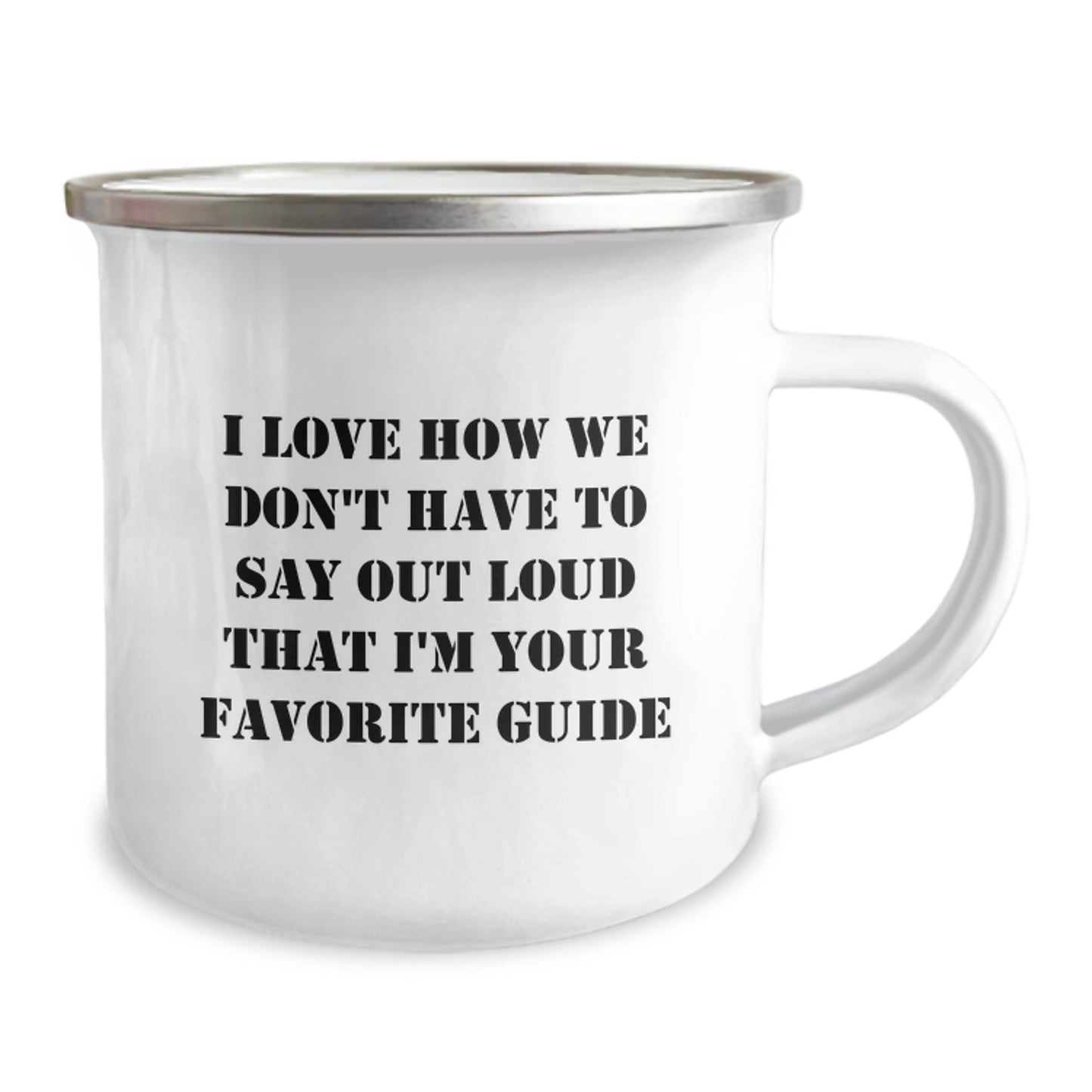 Gifts from Friends and Family, Unique Guide Camping Mug, I Love How We Don't Have To Say Out Loud That I'm Your Favorite Guide, Perfect Graduation Gift for Guide - Image 2