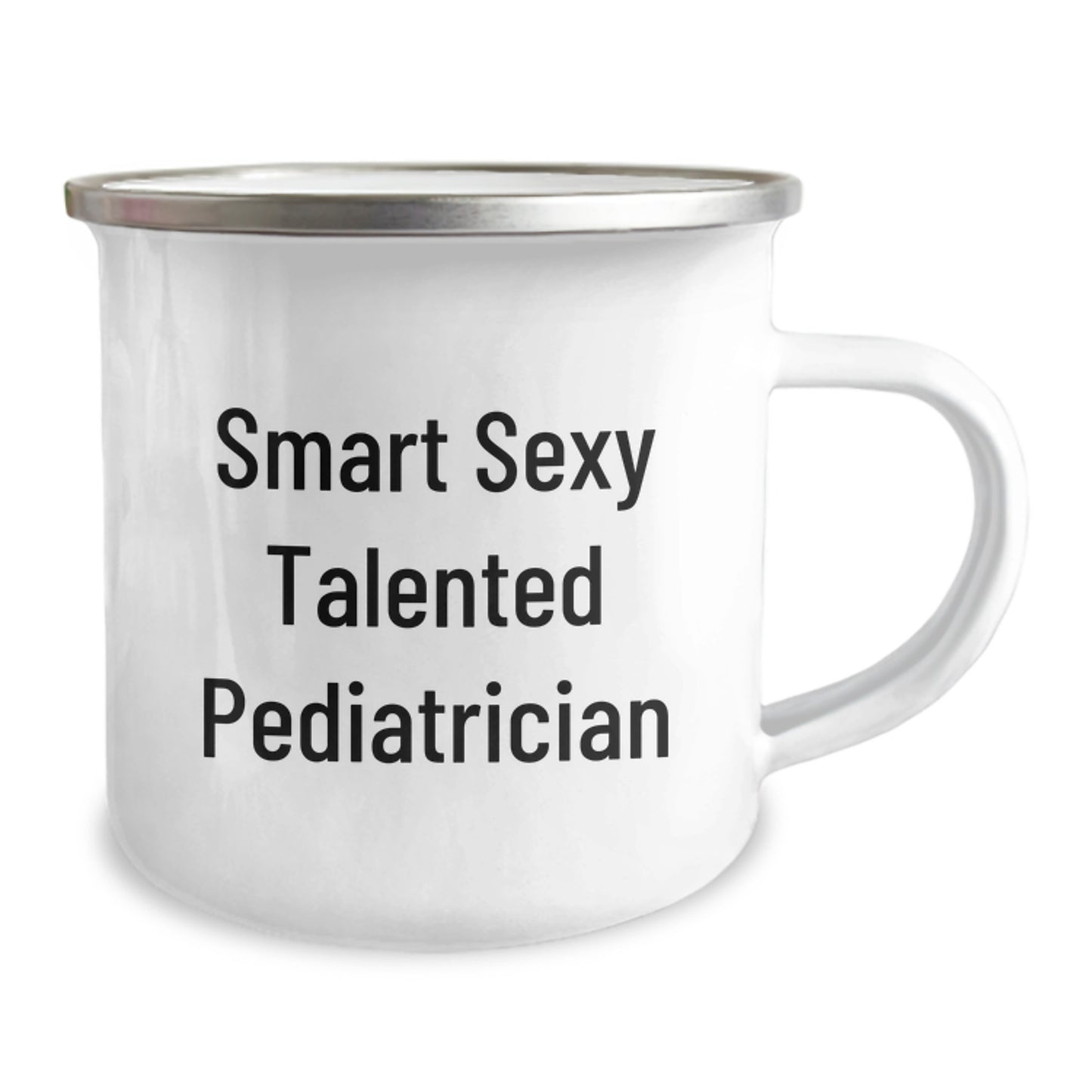 Funny Quote Gifts from Men to Smart Sexy Talented Pediatrician on Valentine's Unique Gifts - 12 oz Stainless Steel Camping Mug - Image 2