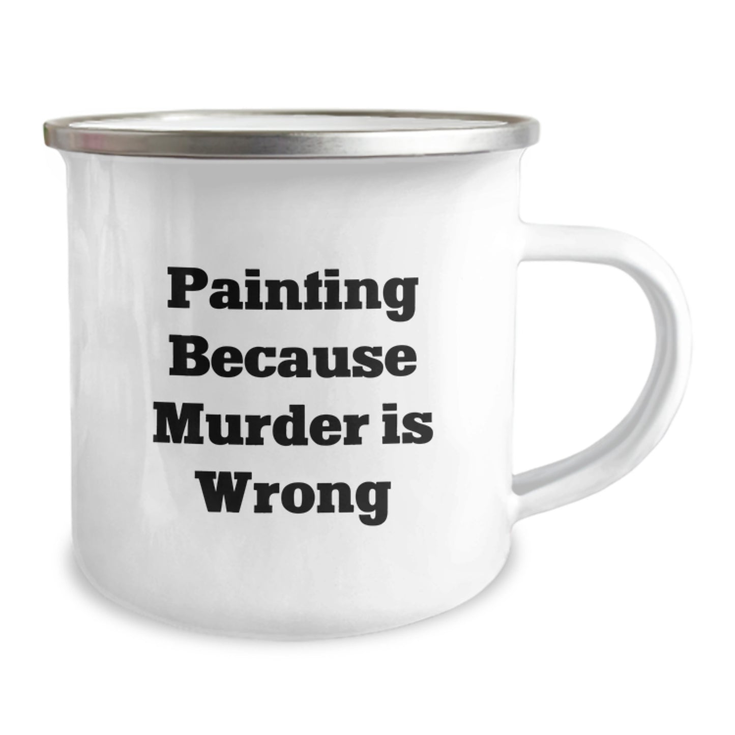 Funny Painting Gifts for Painting Lovers, Graduation Unique Gifts for Friends from Family, Painting Because Murder Is Wrong Camping Mug - Image 2