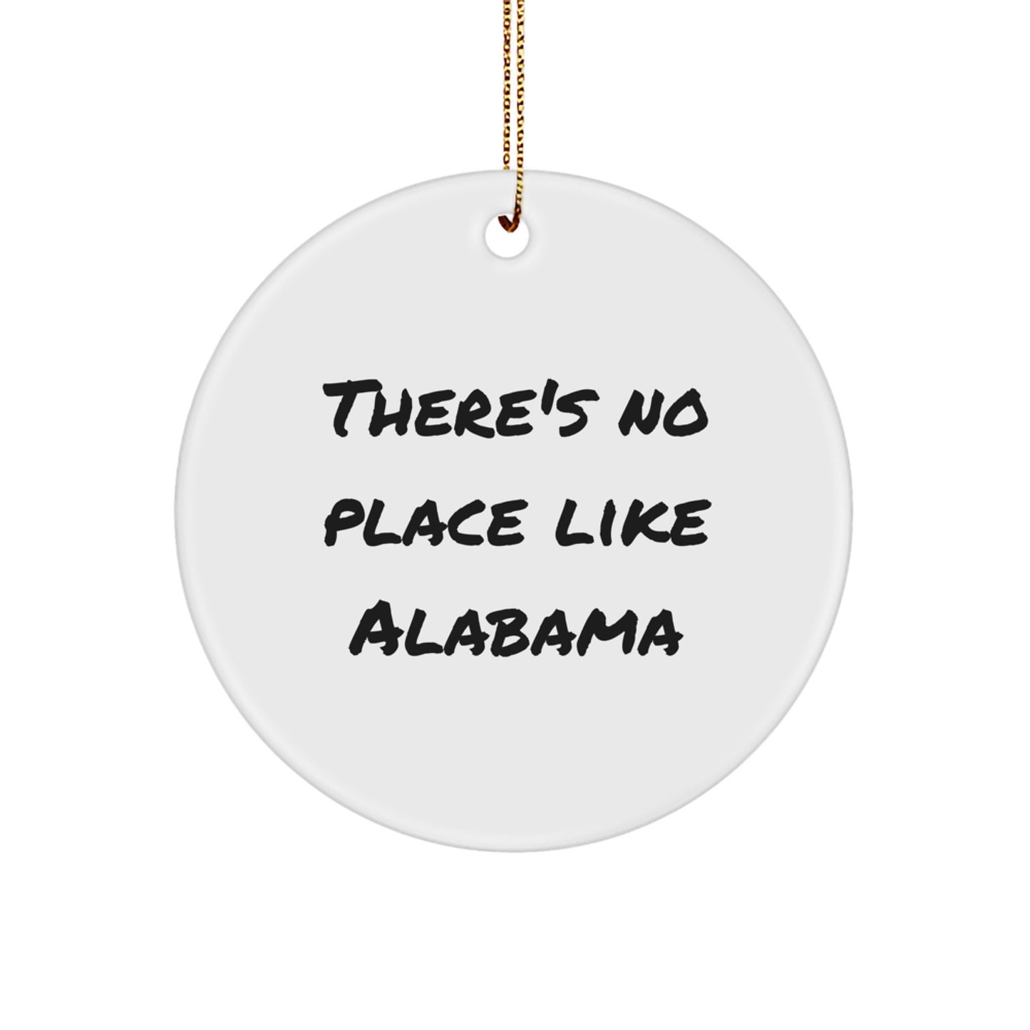 Funny Alabama Circle Ornament Gifts from Friends to Men and Women, There's No Place Like Alabama Christmas Unique Gifts - Image 1
