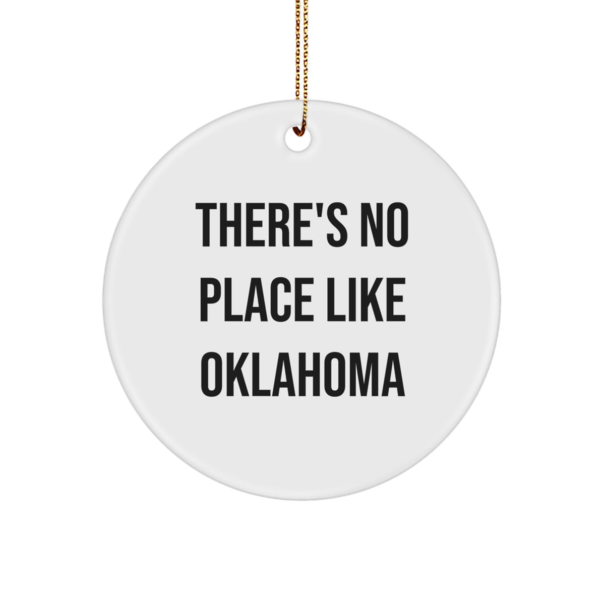 Oklahoma Christmas Circle Ornament Funny Quote Gifts from Men to Family - Image 1