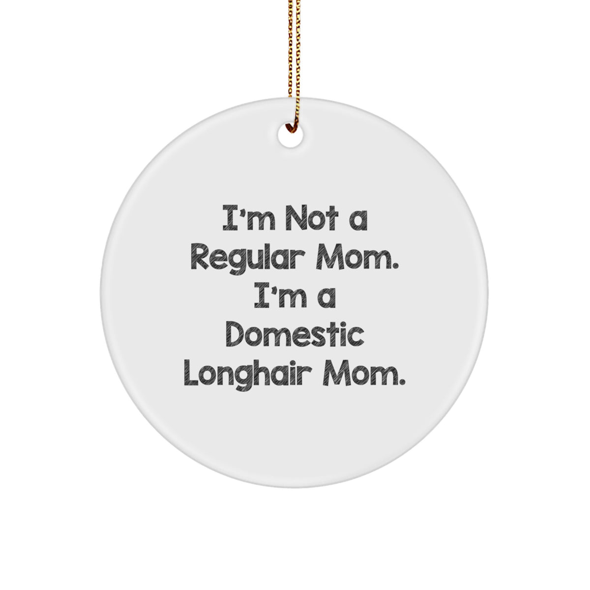 Funny Domestic Longhair Cat Mom Gifts from Family for Christmas Unique Circle Ornament - Image 1