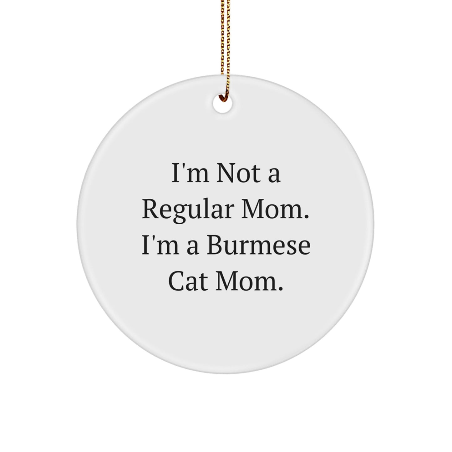 Funny Burmese Cat Mom Gifts from Mom for Christmas Unique Circle Ornaments - Image 1