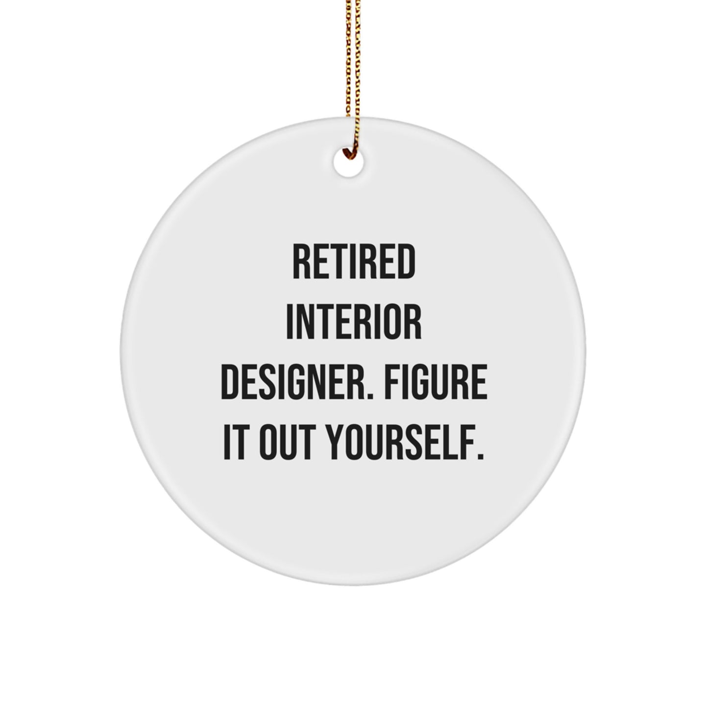 Interior Designer Gifts from Friends - Funny Quote Circle Ornament, Christmas Unique Gifts for Interior Designer Men Women Friends Family - Image 1