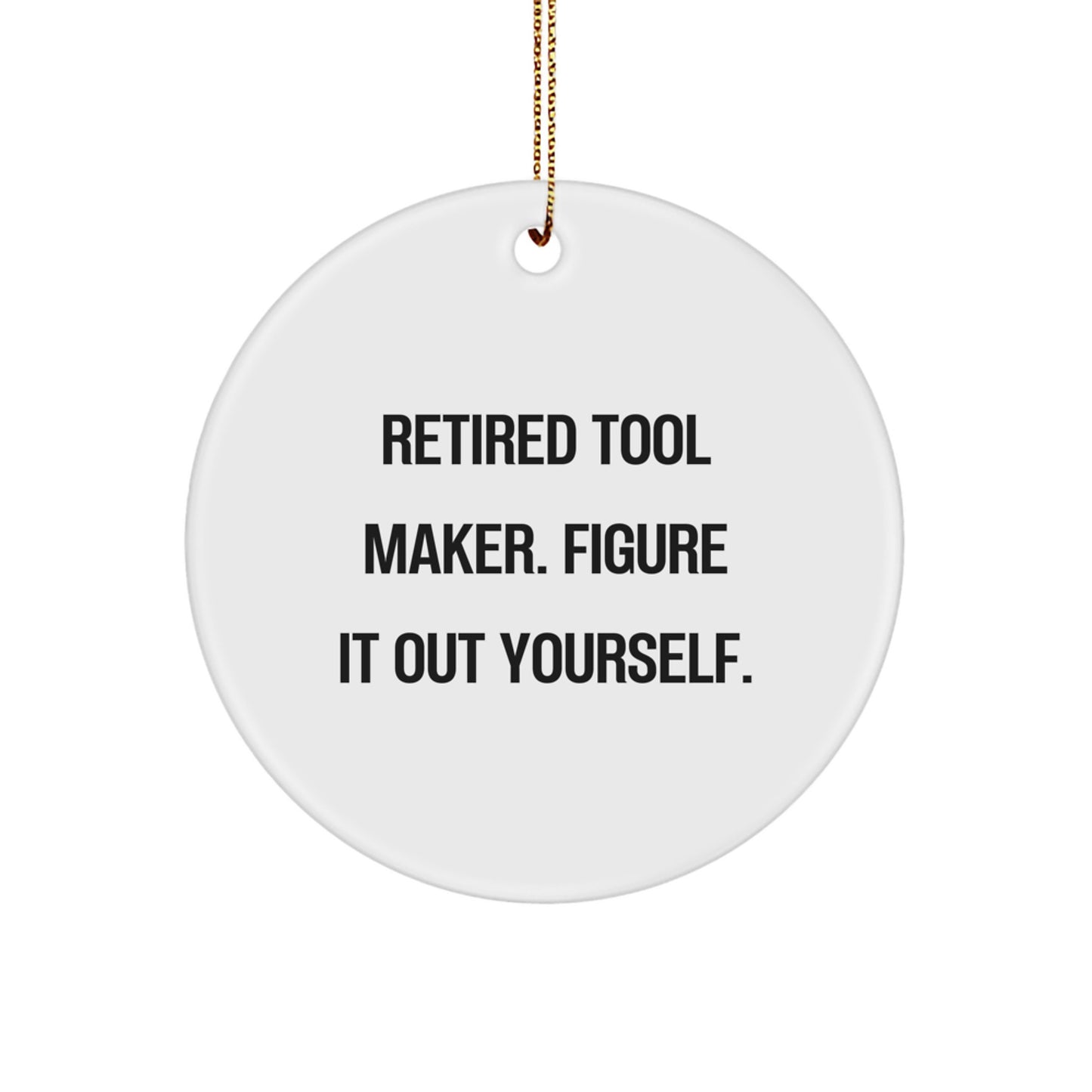 Funny Tool Maker Gifts from Friends for Tool Makers at Christmas Unique Ornaments Circle Shaped - Image 1