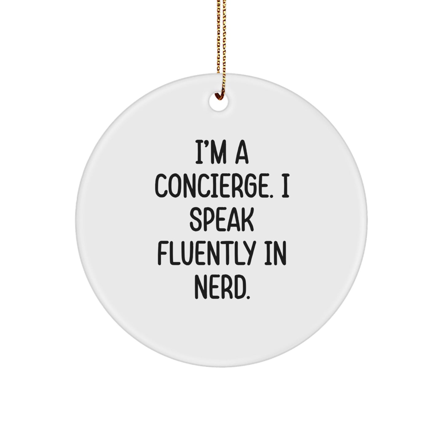 Funny Concierge Gifts from Friends, Men, Women, Co-workers, Family to Concierge, Men, Women, Friends, Co-workers, Family - Christmas Unique Circle Ornament - Image 1