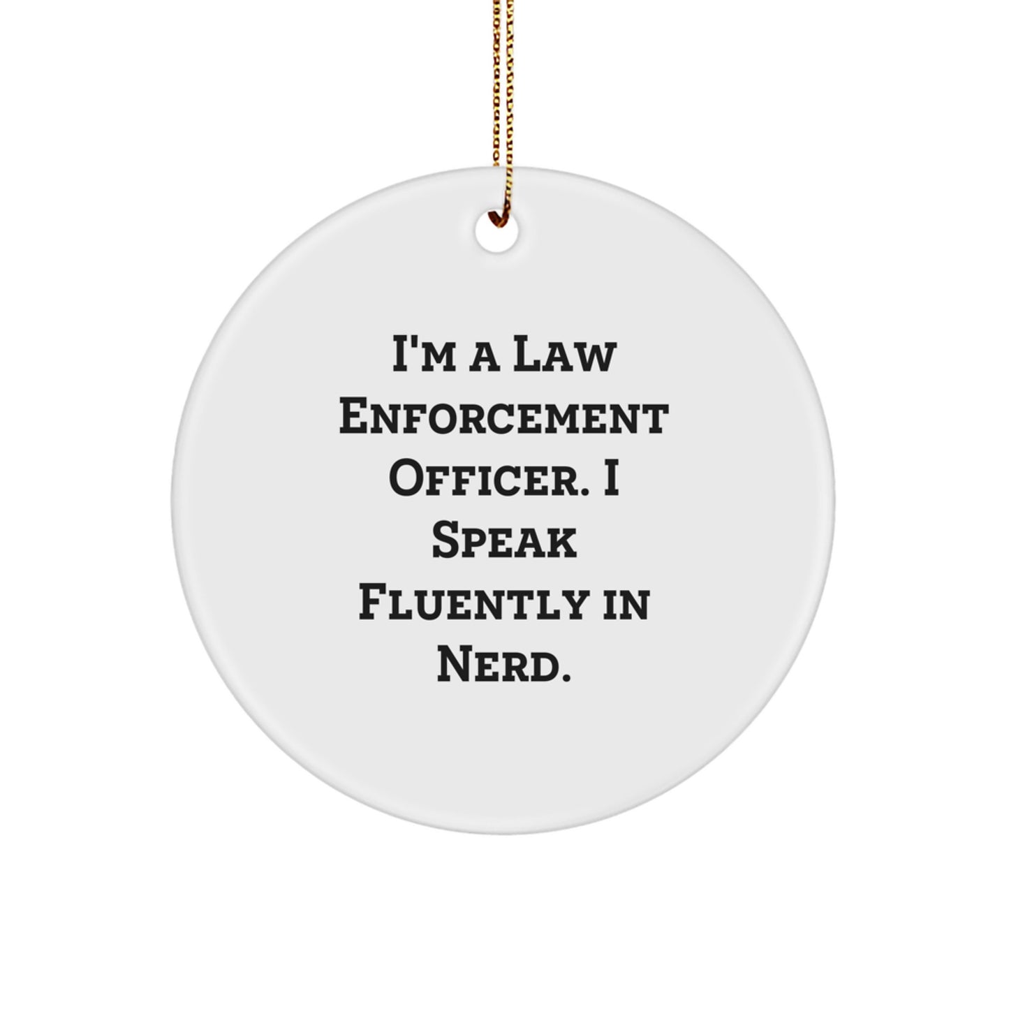 Funny Gifts for Law Enforcement Officer, 'I Speak Fluently In genius', Circle Ornament Christmas Unique Gifts from Friends - Image 1