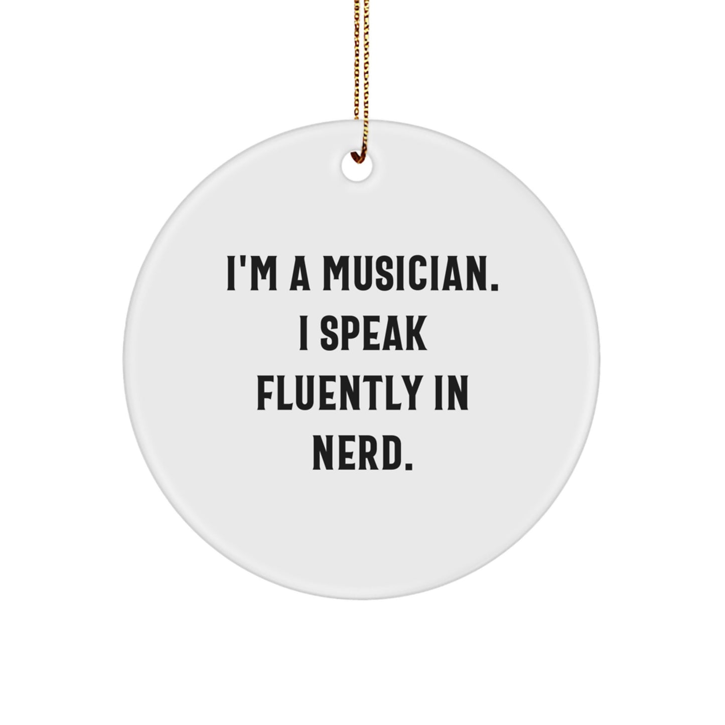Funny Musician Gifts from Friends for Musician - Musician Circle Ornament, White Color, Christmas Unique Gifts - Image 1