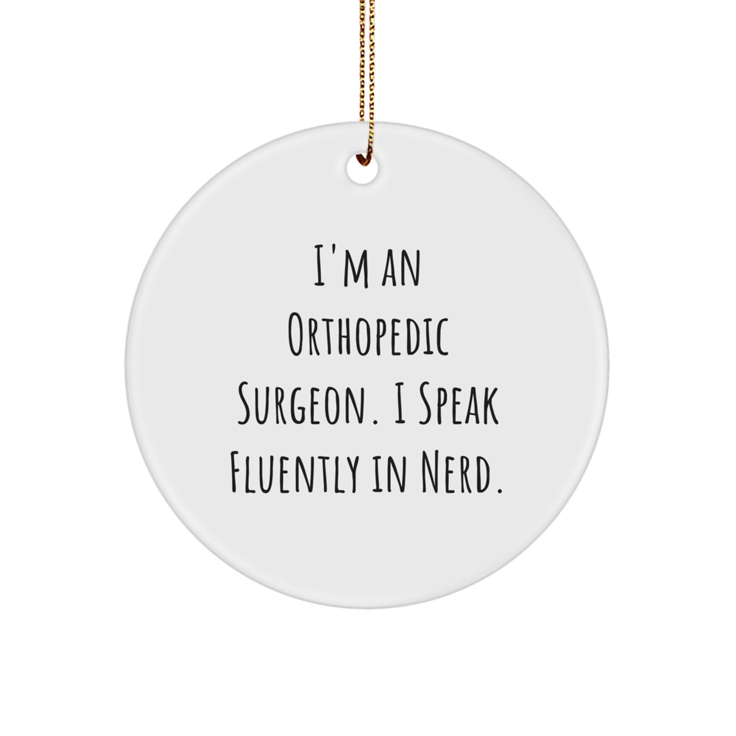 Circle Orthopedic Surgeon Christmas Ornament Idea for Coworkers Gift - Image 1
