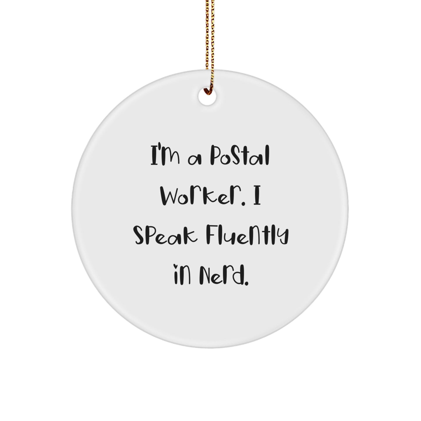 Christmas Unique Gifts for Postal Worker Friends Family - Circle Ornament with I'm A Postal Worker. I Speak Fluently In genius. Quote - Durable MDF with High-Gloss Finish - Image 1