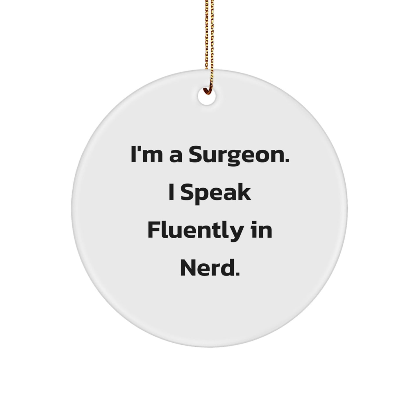Surgeon Gifts from Friends Circle Ornament Funny Quote for Surgeon, Men, Women, Christmas Unique Decorations - Image 1
