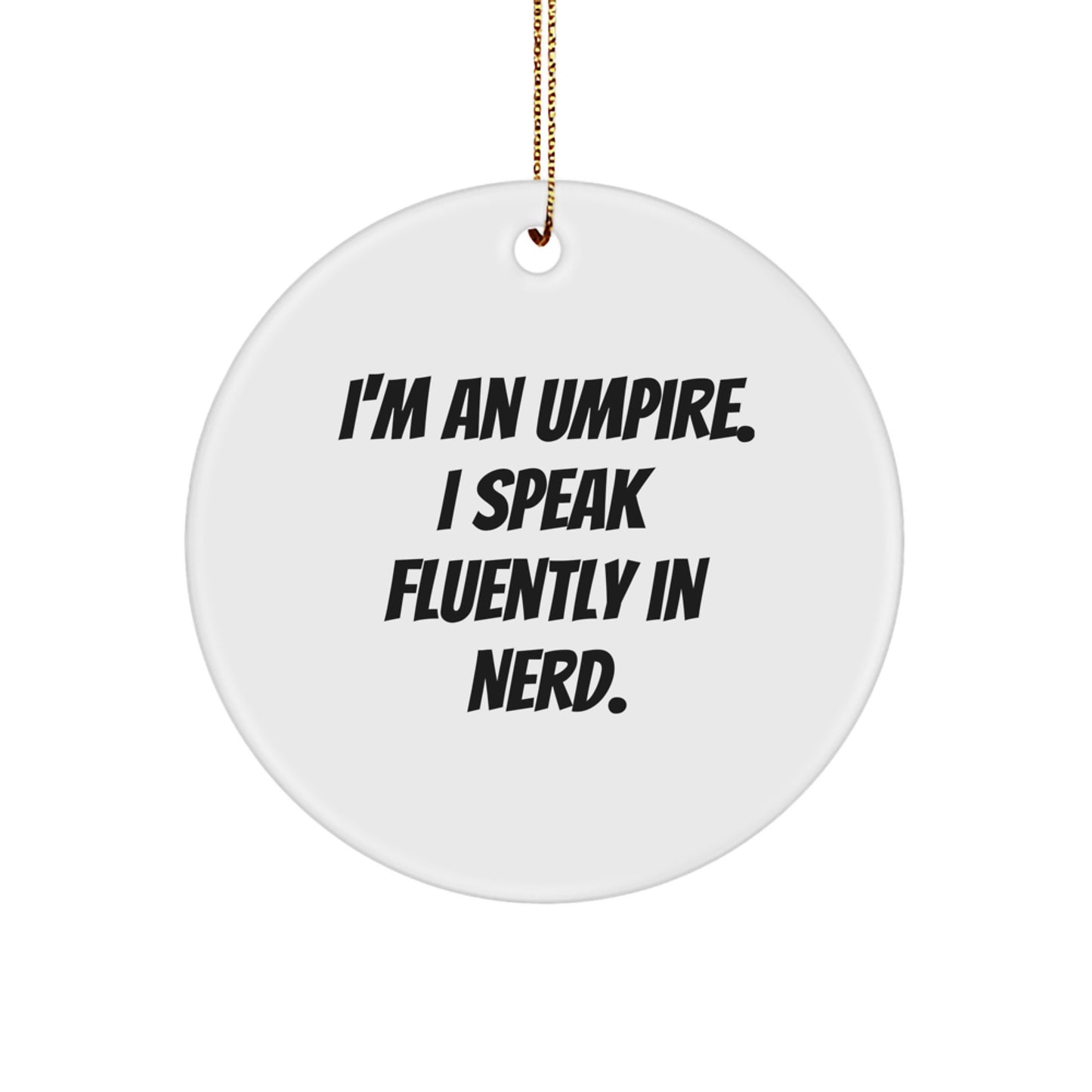 Funny Umpire Gifts from Friends, Unique Christmas Circle Ornament for Umpire Men, Inspirational Quote - Image 1