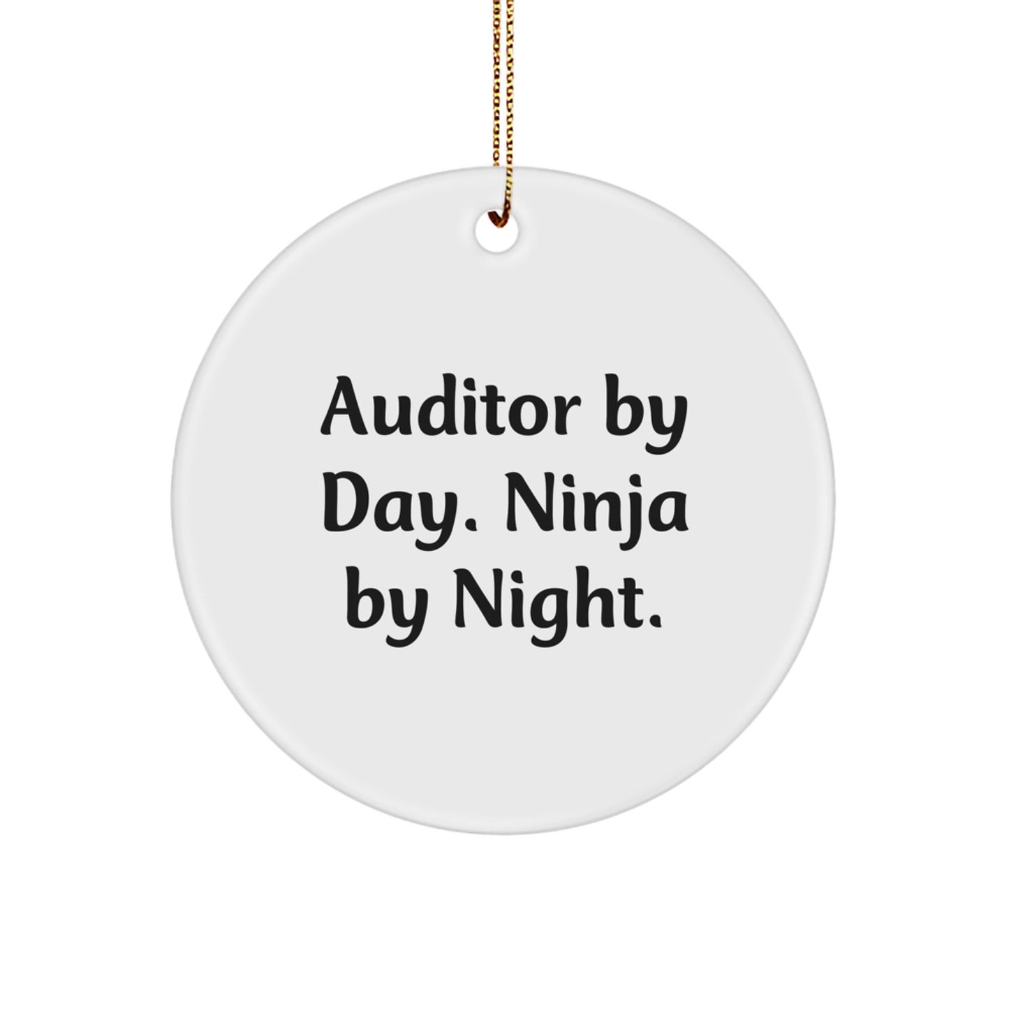 Funny Auditor Gifts, Christmas Unique Circle Ornament, 'Auditor By Day. Ninja By Night.' Quote for Men, Family, Friends, Coworkers - Image 1