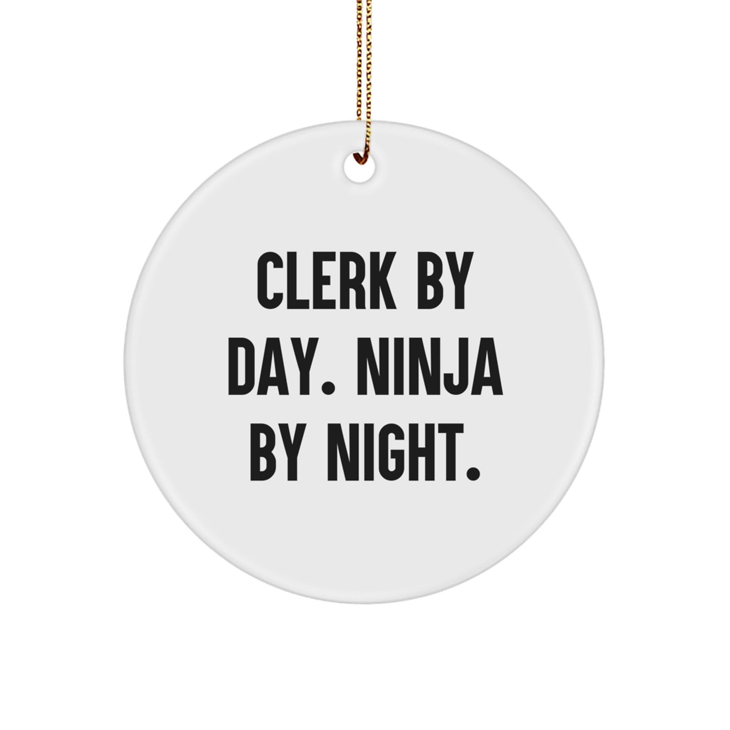 Clerk Gifts by Day, Ninja Circle Ornaments by Night - Funny Christmas Circle Decorations for Office Clerks, Men, Women, Friends, Coworkers, Family - Image 1