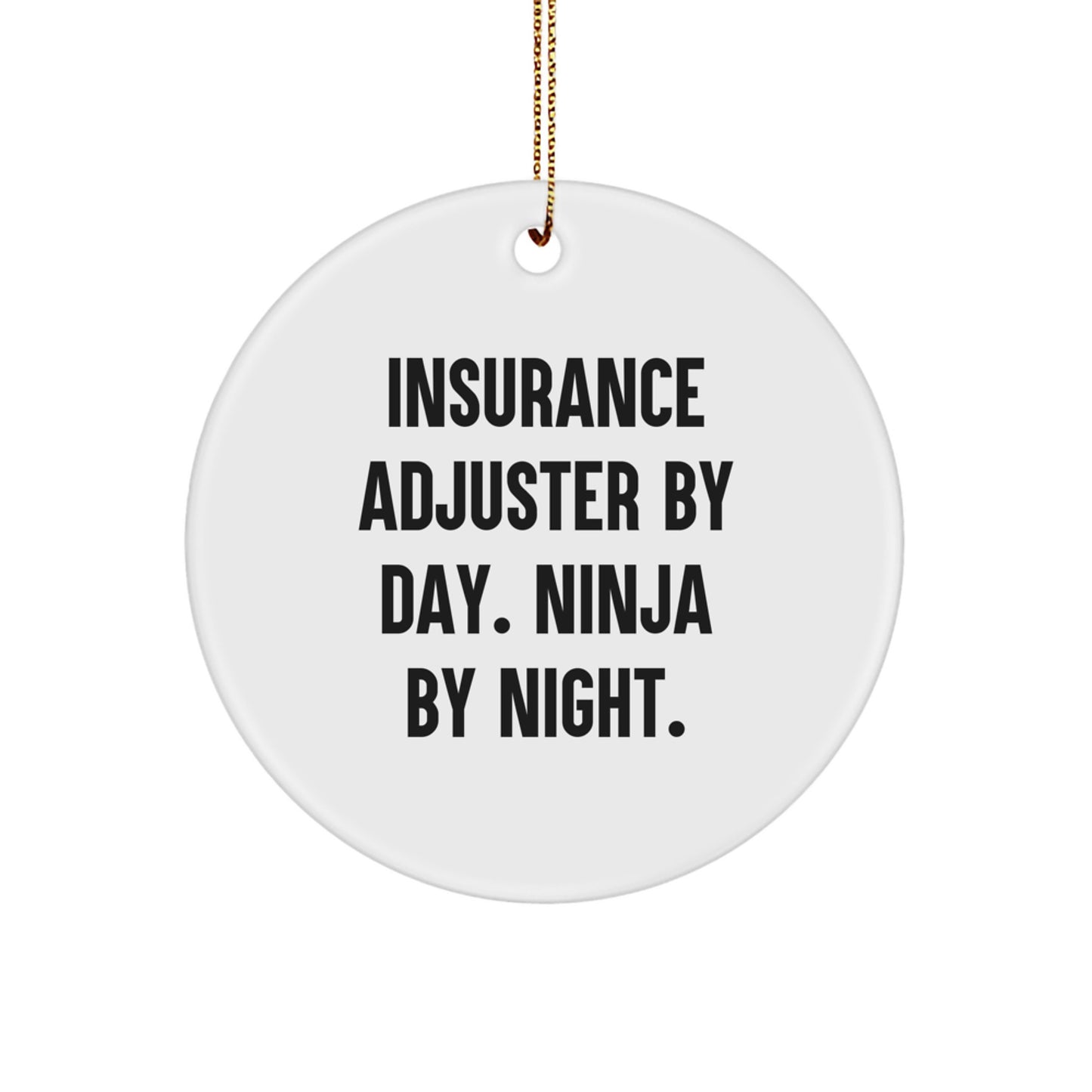 Funny Insurance Adjuster Gifts by Day, Ninja by Night. Circle Ornament for Insurers, Christmas Unique Gifts from Friends - Image 1