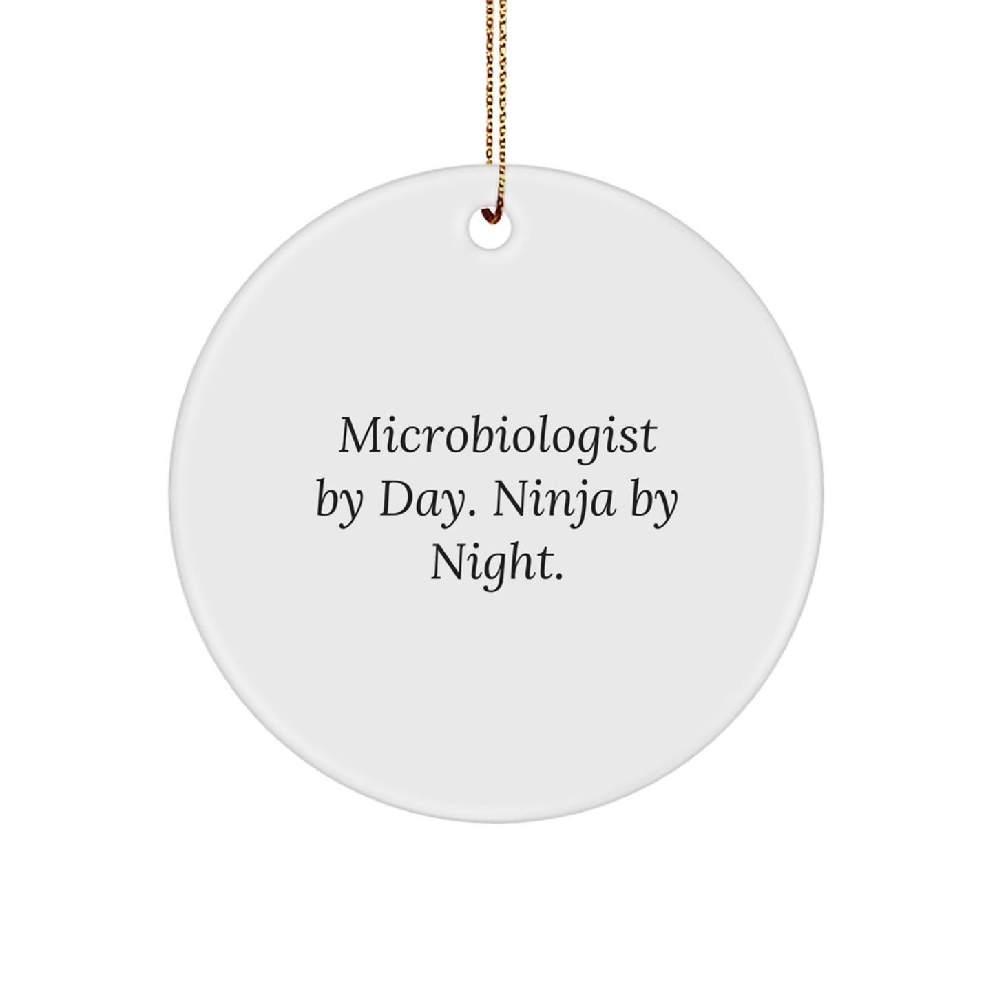 Funny Microbiologist Gift, 'Microbiologist by Day. Ninja By Night.' Circle Ornament for Men, Women, Friends, and Family, Unique Christmas Unique Gifts - Image 1