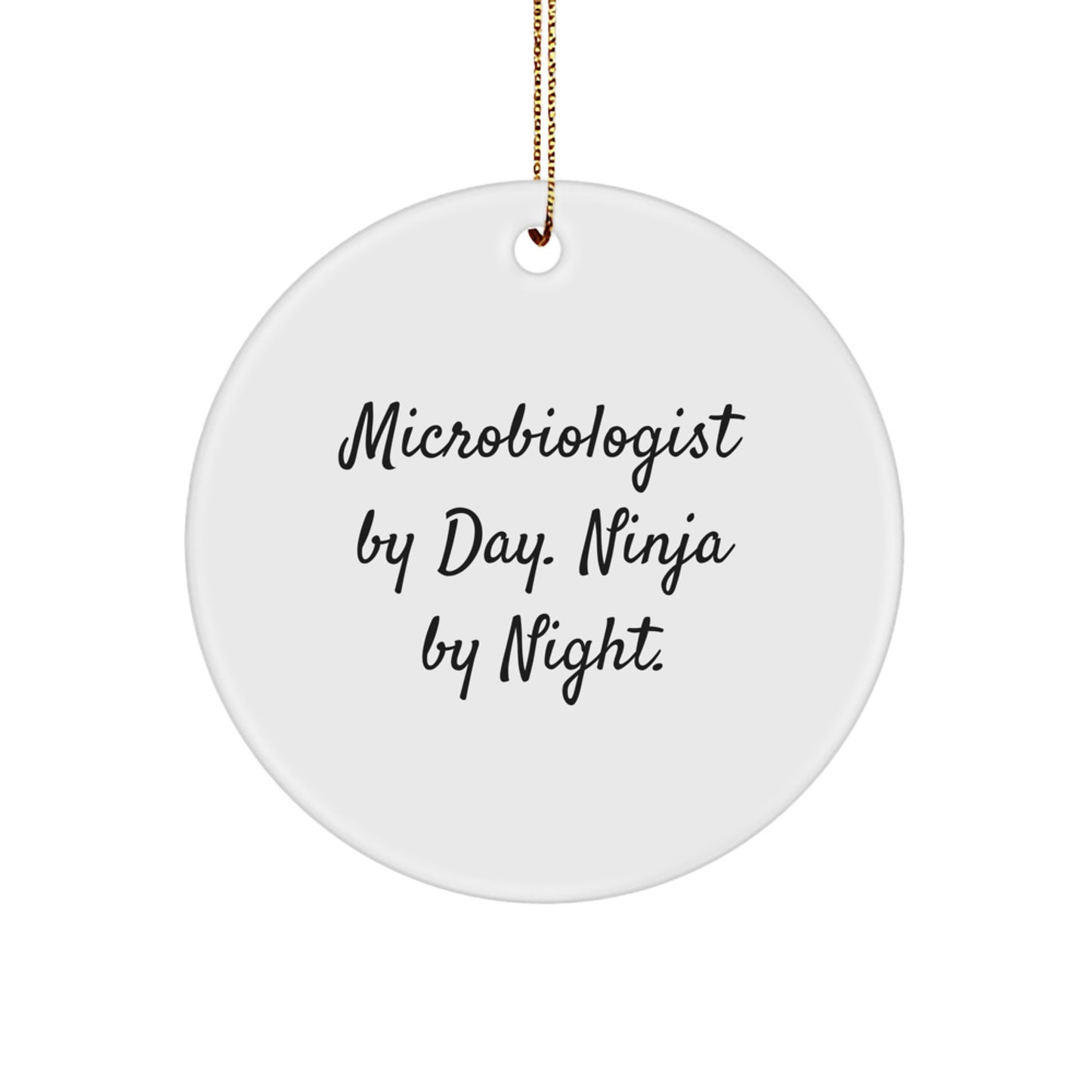 Funny Microbiologist Gifts for Christmas - Circle Ornament from Friends for Microbiologists by Day Ninja by Night - Image 1